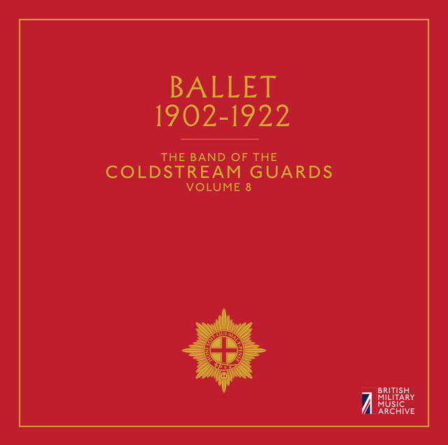 Релиз The Band of the Coldstream Guards, Vol. 8: Ballet