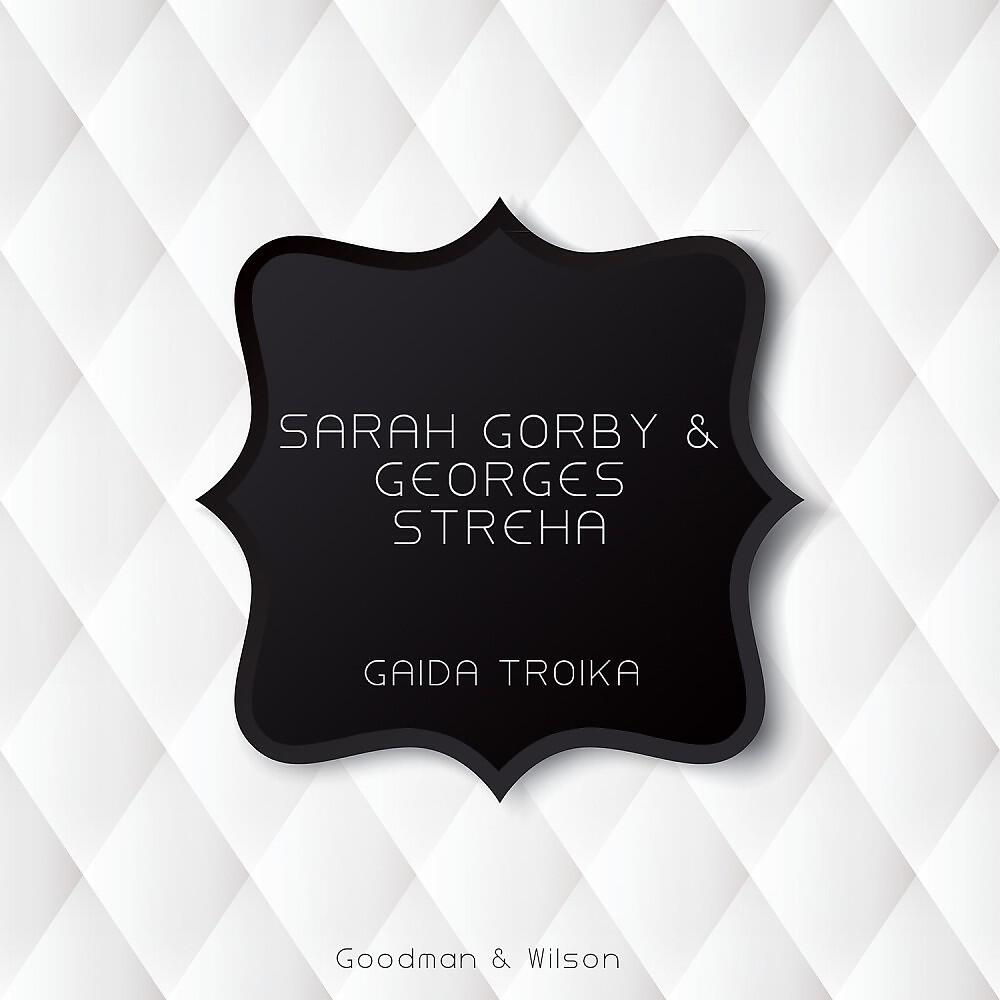 Sarah Gorby & Georges Streha