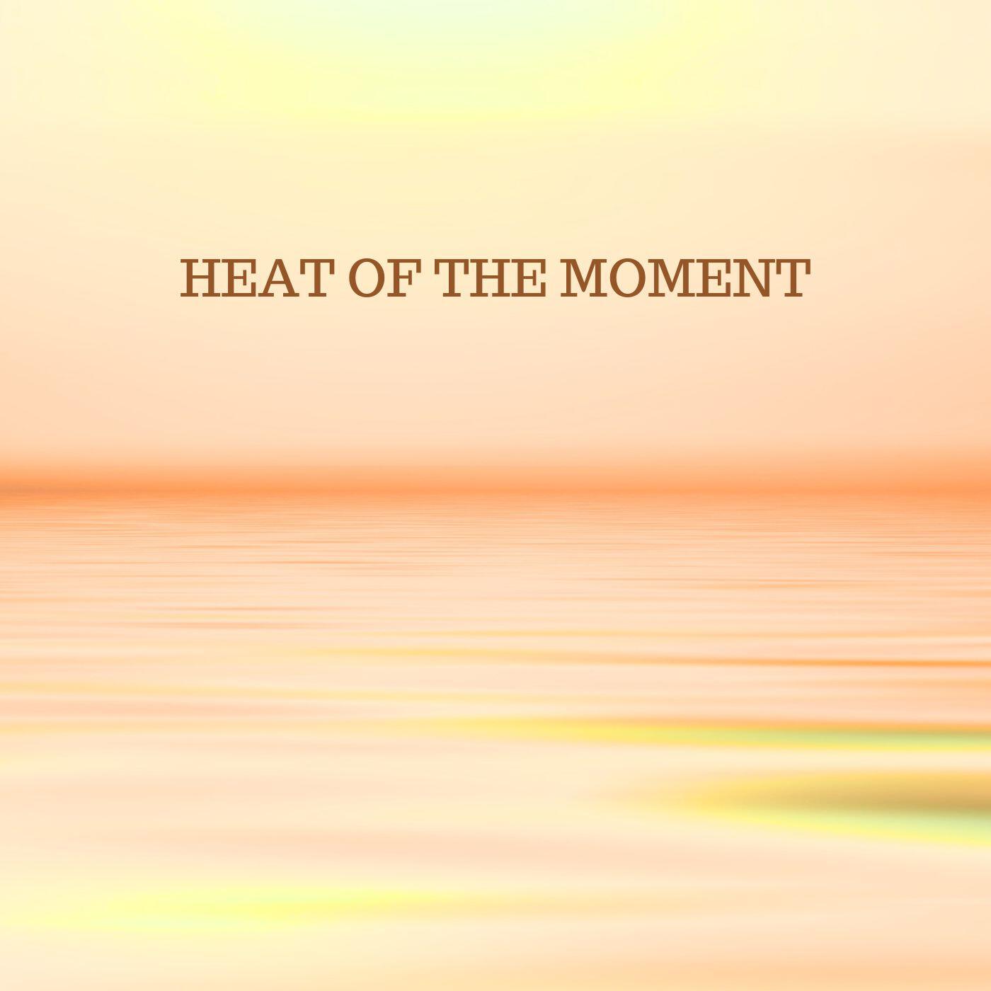Релиз Heat of the moment