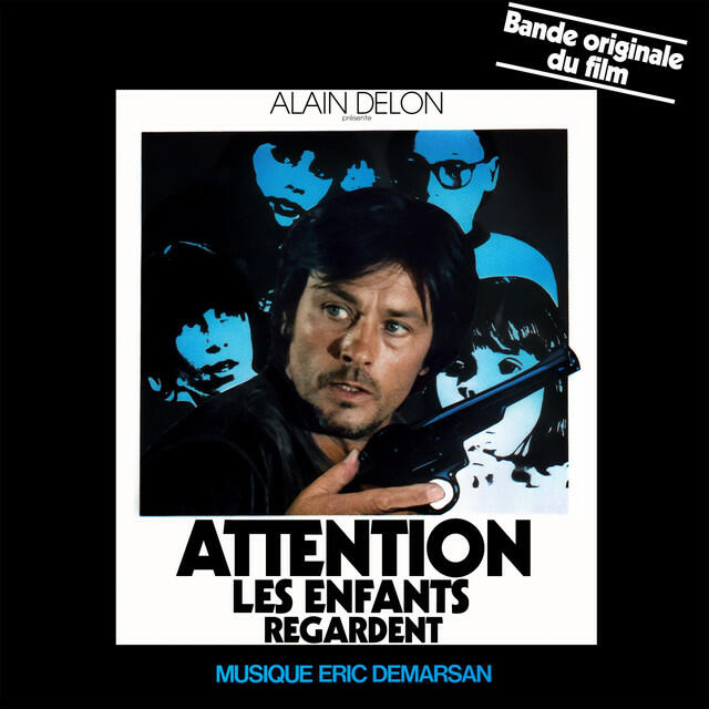 Релиз Attention les enfants regardent (Bande originale du film avec Alain Delon - Deluxe Edition)
