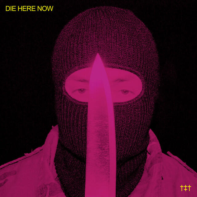 Релиз DIE HERE NOW