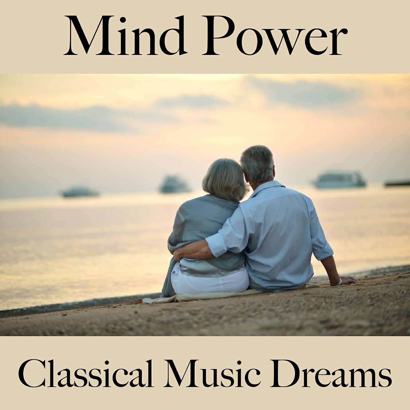 Релиз Mind Power: Classical Music Dreams - A Melhor Música Para Relaxar