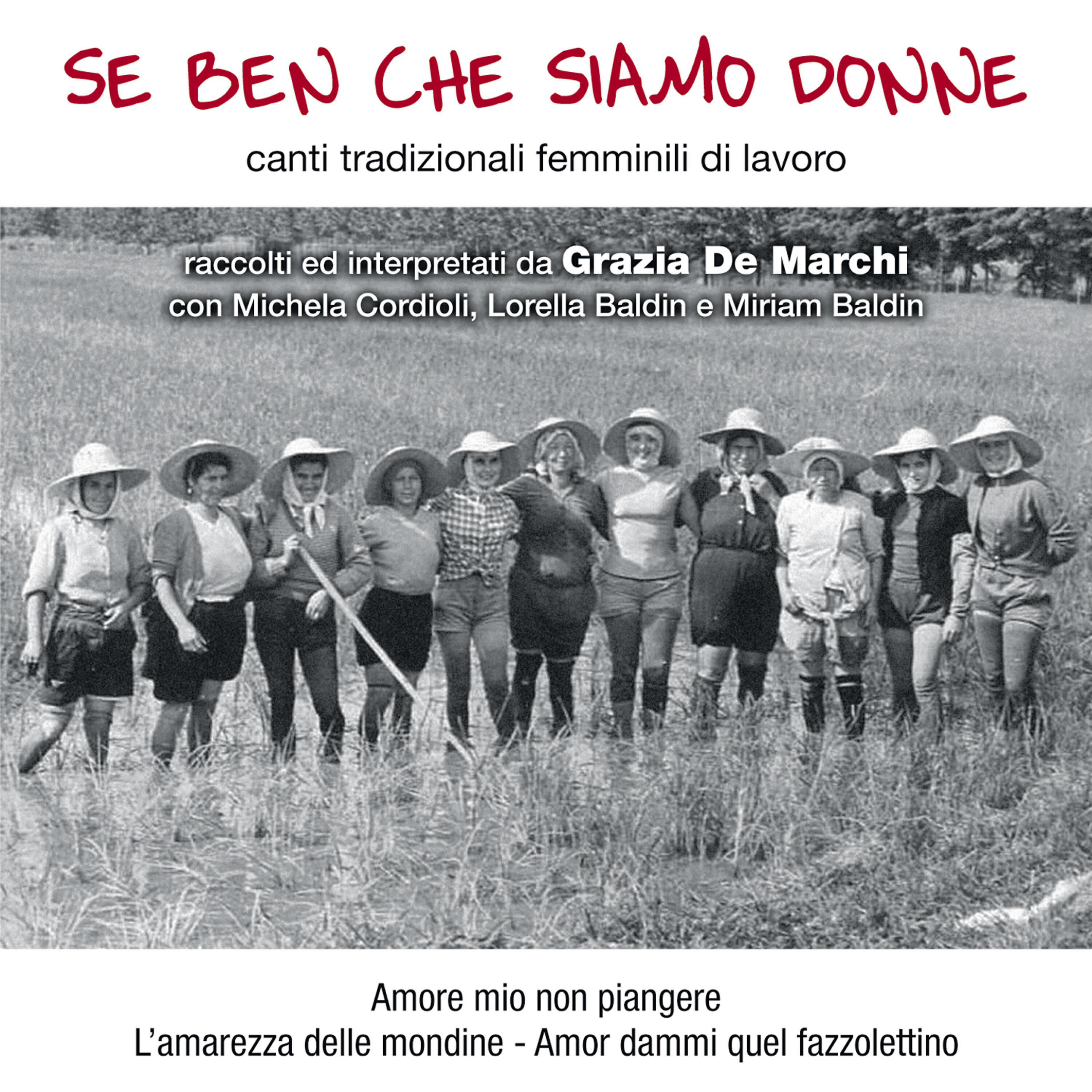 Релиз Se ben che siamo donne, canti tradizionali femminili di lavoro