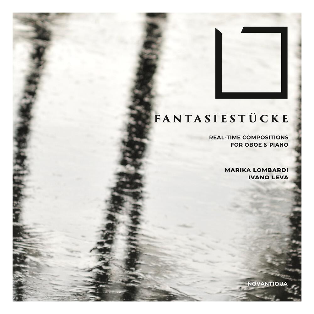 Релиз Fantasiestücke (Real-Time Compositions for Oboe and Piano)