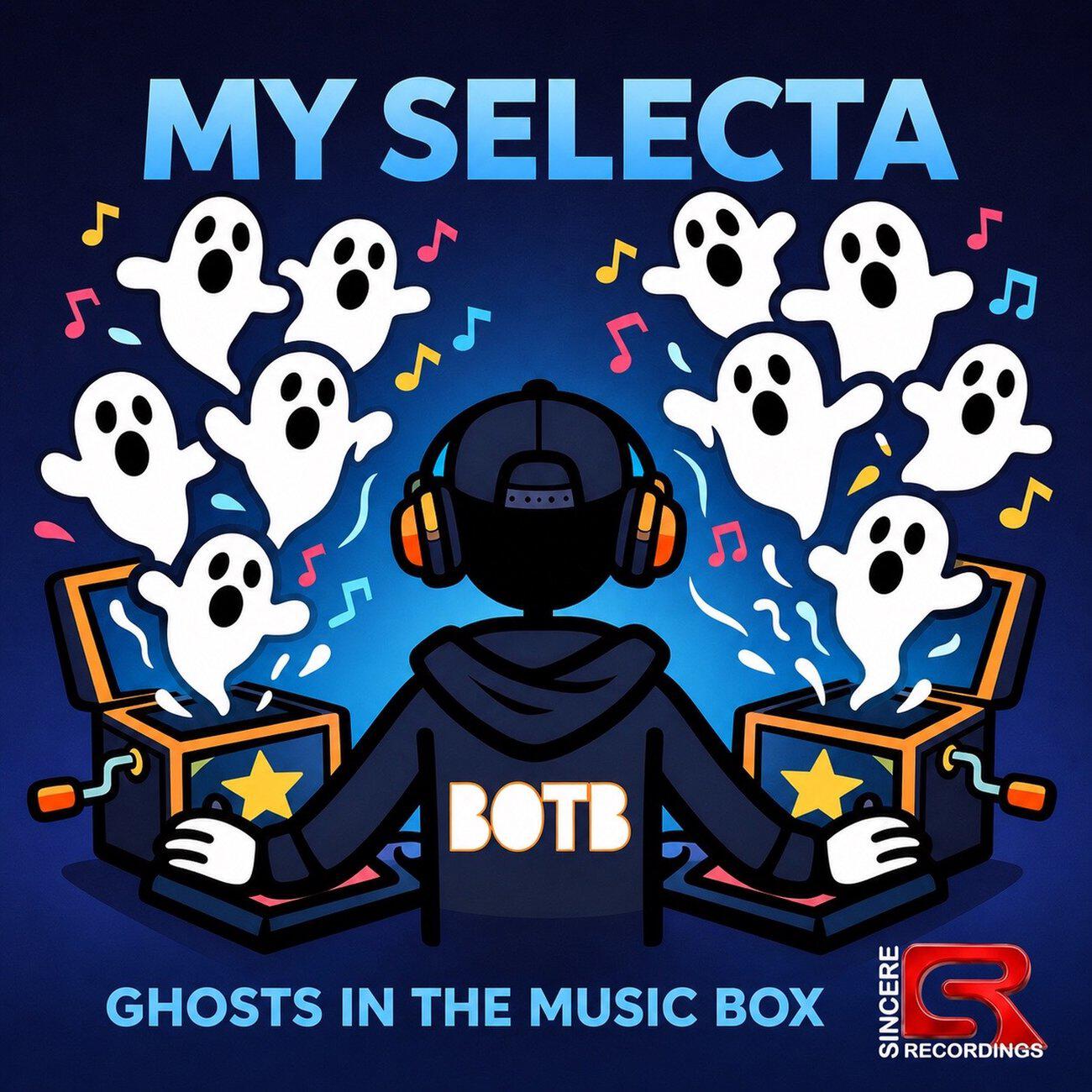 Релиз MY SELECTA / GHOSTS IN THE MUSIC BOX