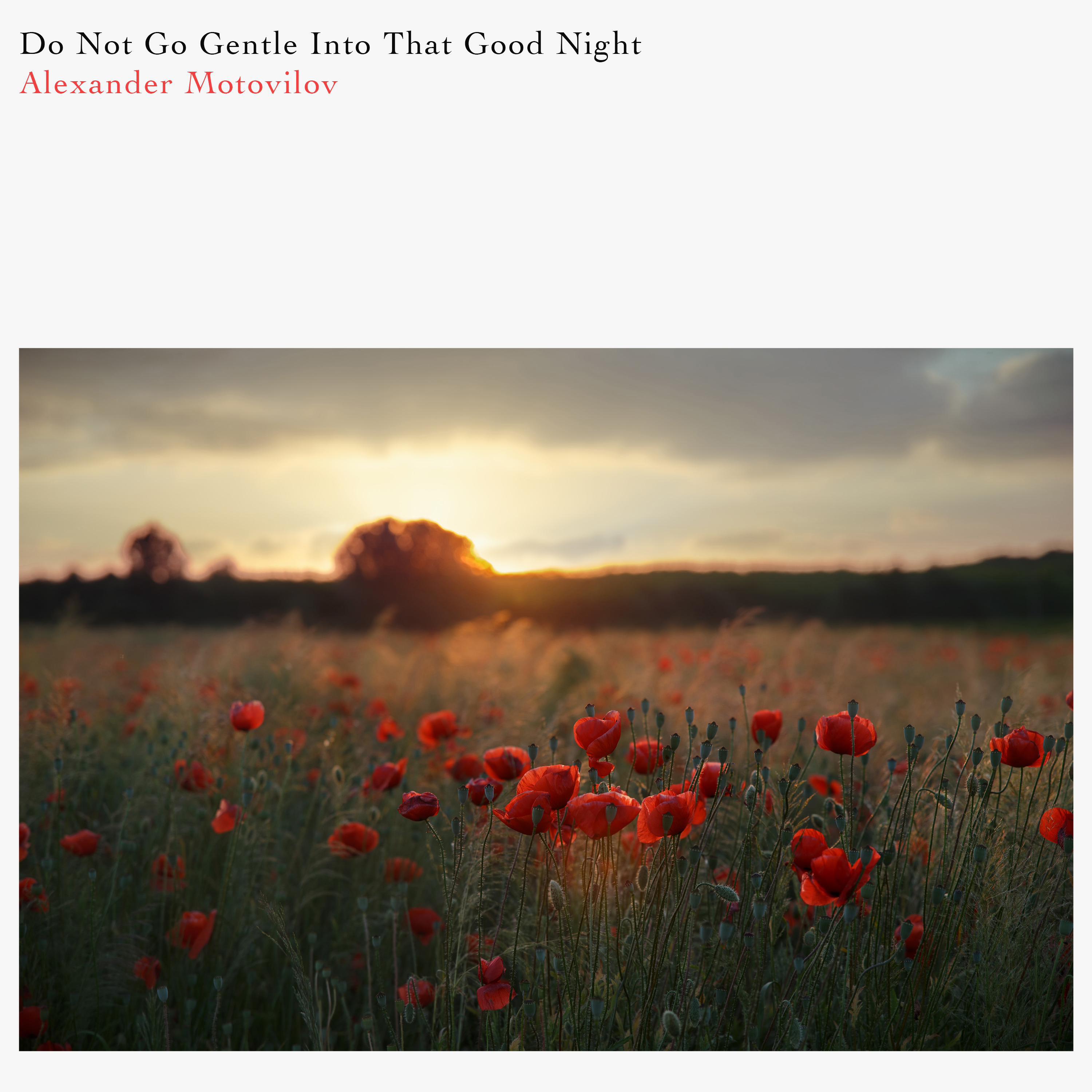 Релиз Do Not Go Gentle Into That Good Night