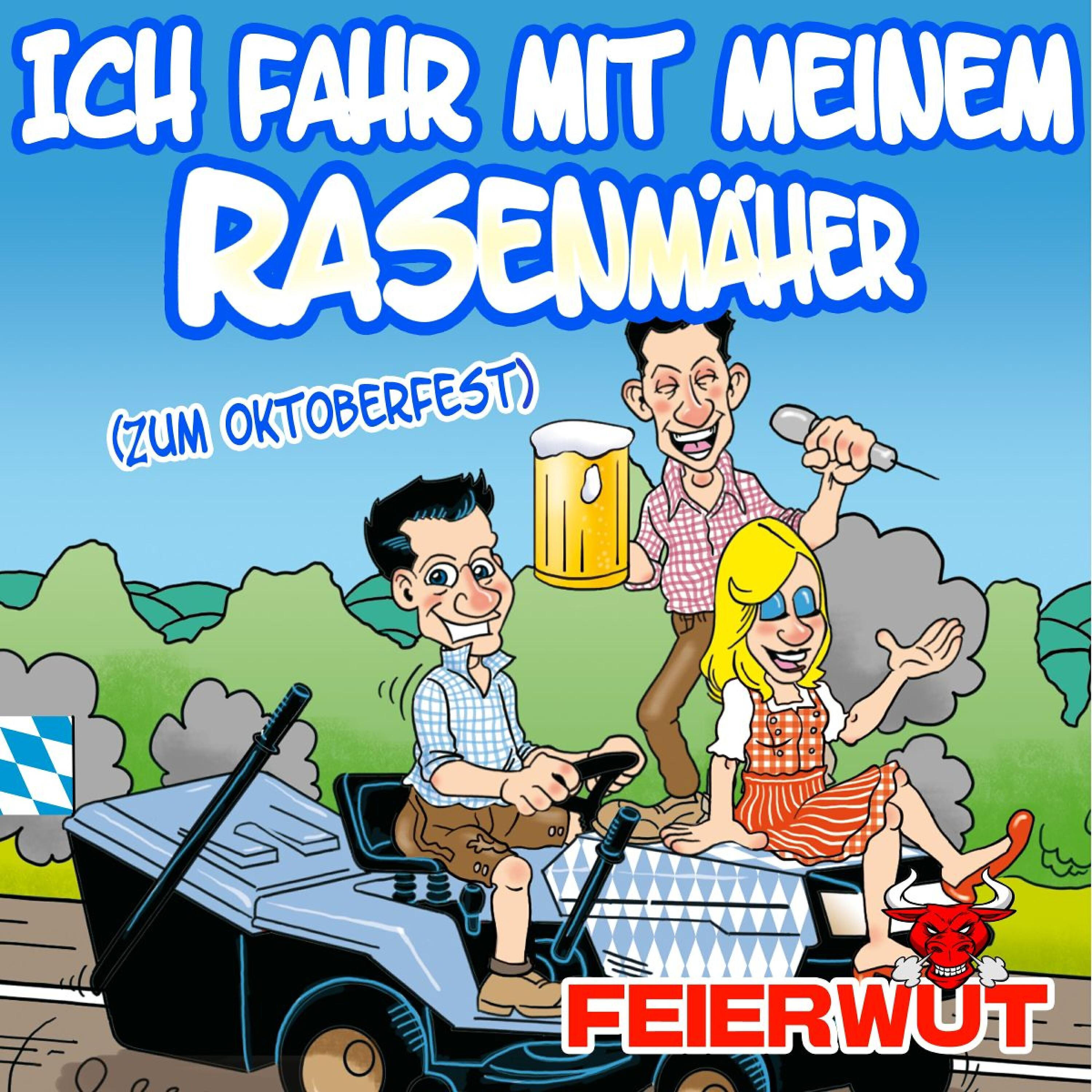 Релиз Ich fahr mit meinem Rasenmäher (zum Oktoberfest)