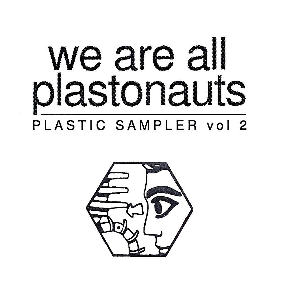 Релиз We Are All Plastonauts (Plastic Sampler, Vol. 2)