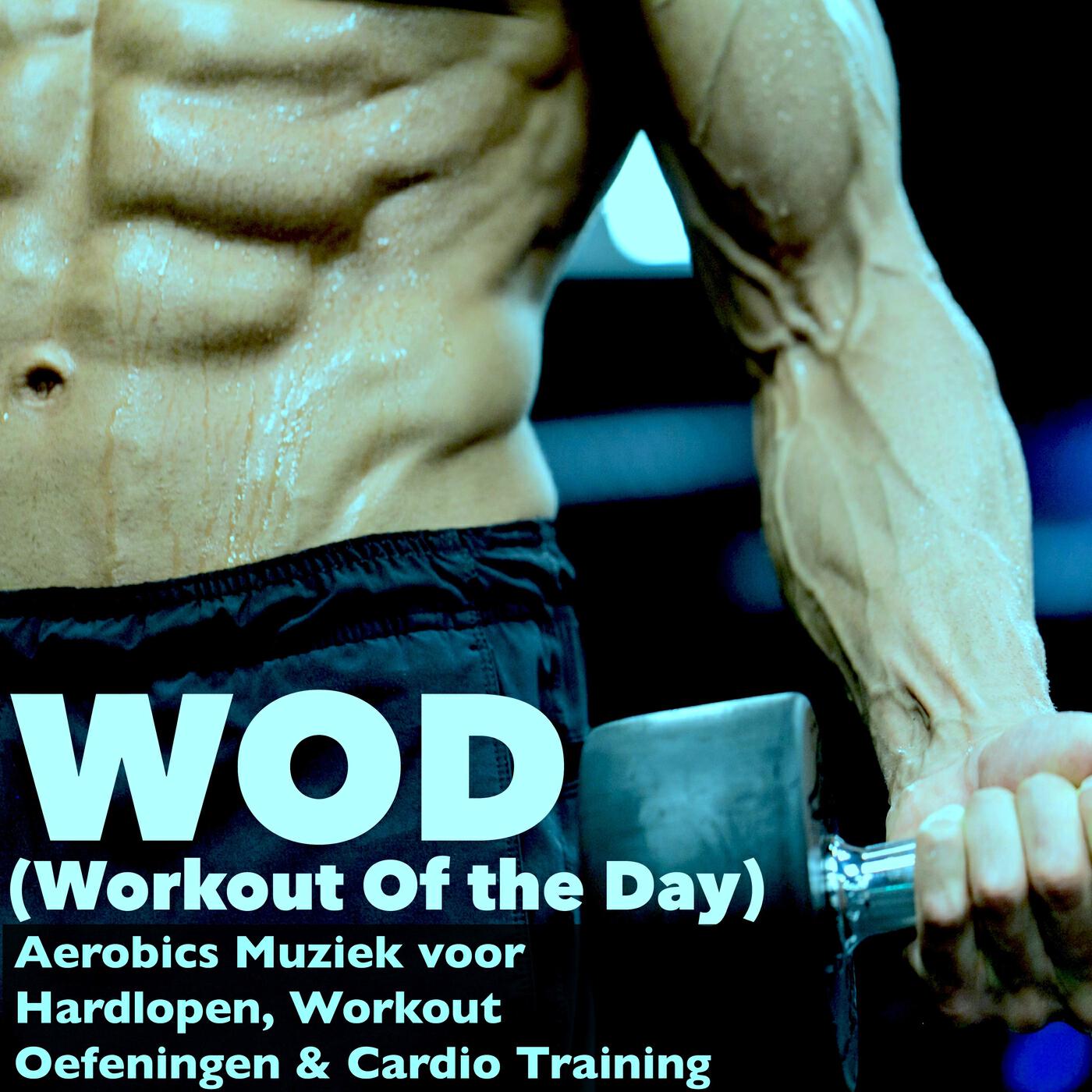 Релиз WOD (Workout Of the Day) - Workout & Dubstep Muziek Te Krijgen Gemotiveerd En Te Verbeteren, Aerobics Muziek voor Hardlopen, Workout Oefeningen & Cardio Training
