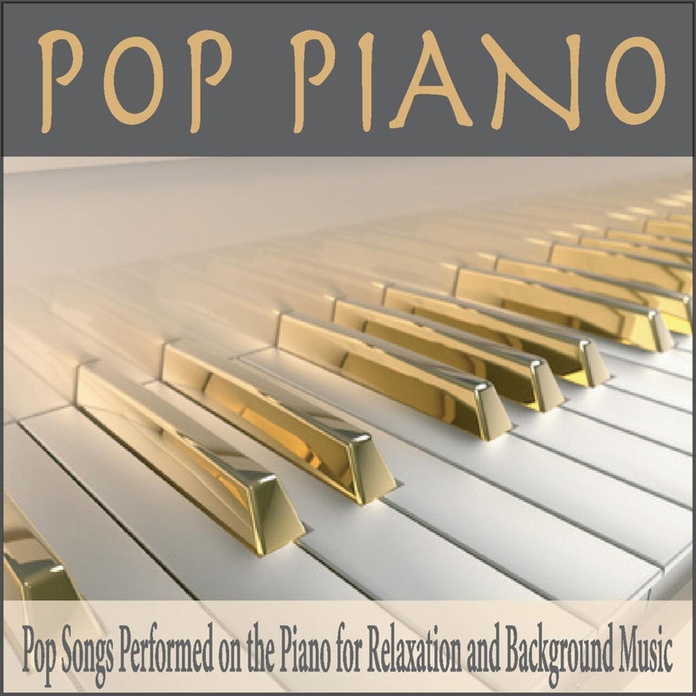 Релиз Pop Piano: Pop Songs Performed On the Piano for Relaxation and Background Music