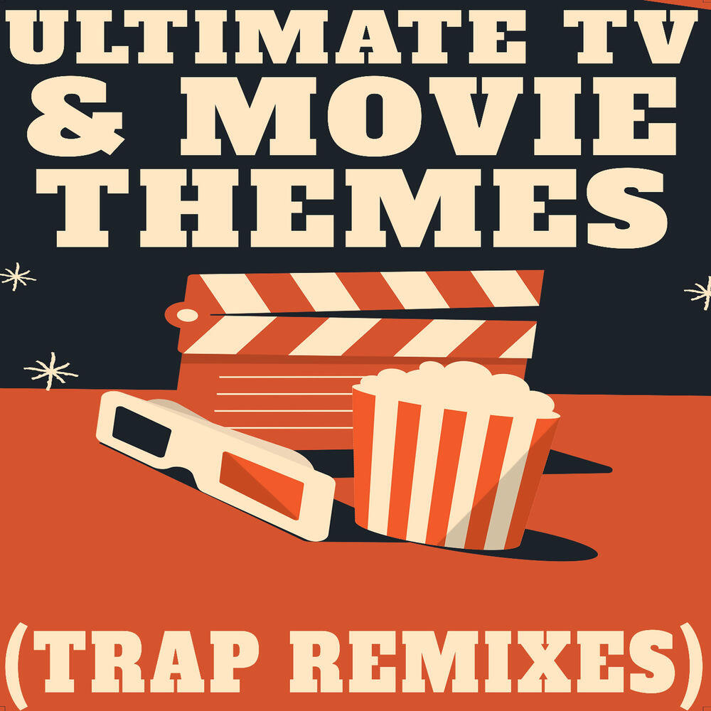 Релиз Ultimate TV & Movie Themes (Trap Remixes)