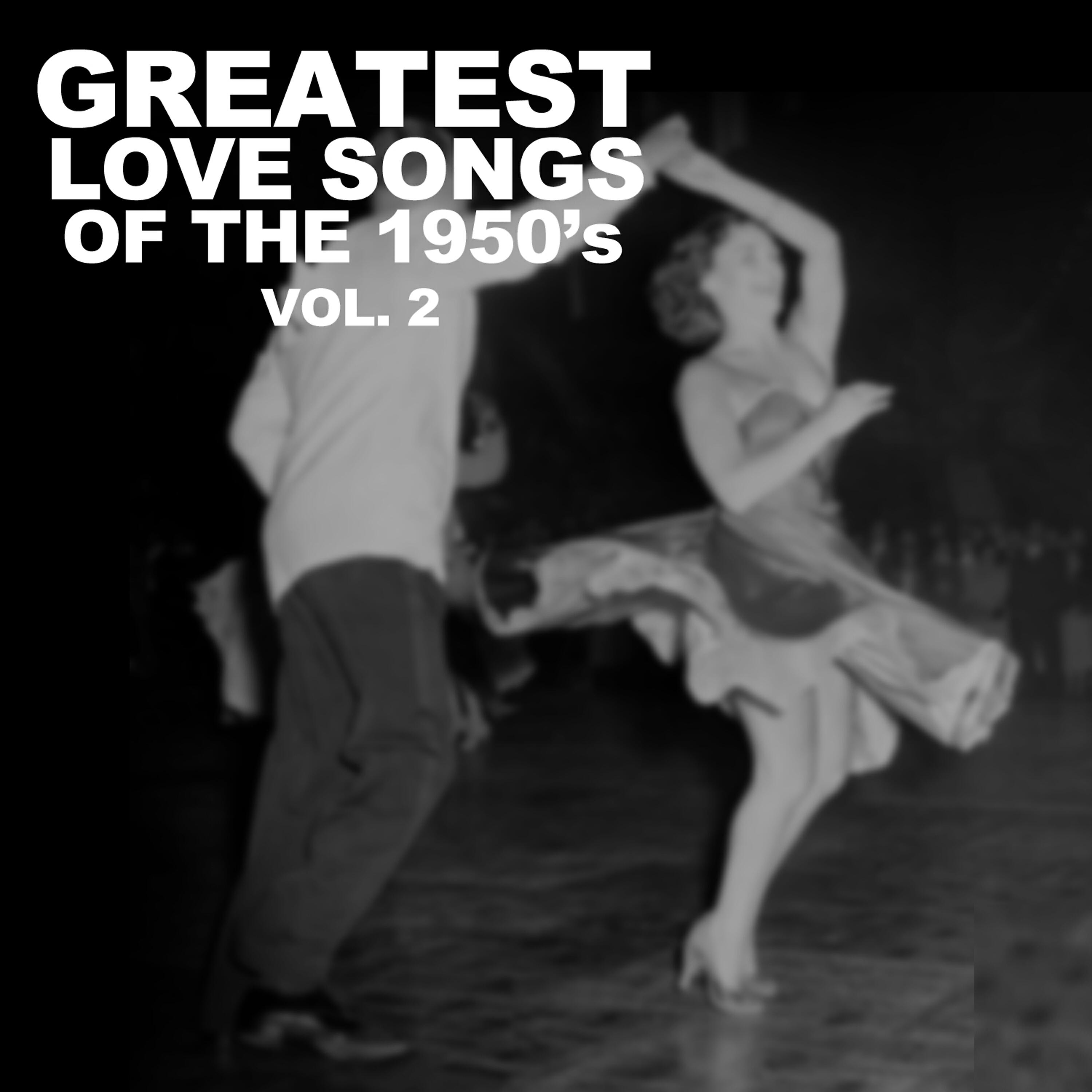 Релиз Greatest Love Songs of the 1950's, Vol. 2