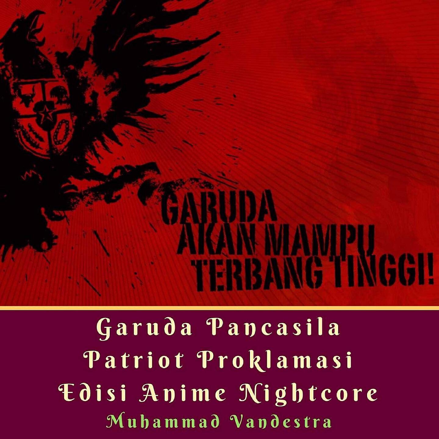 Релиз Garuda Pancasila Patriot Proklamasi Edisi Anime Nightcore