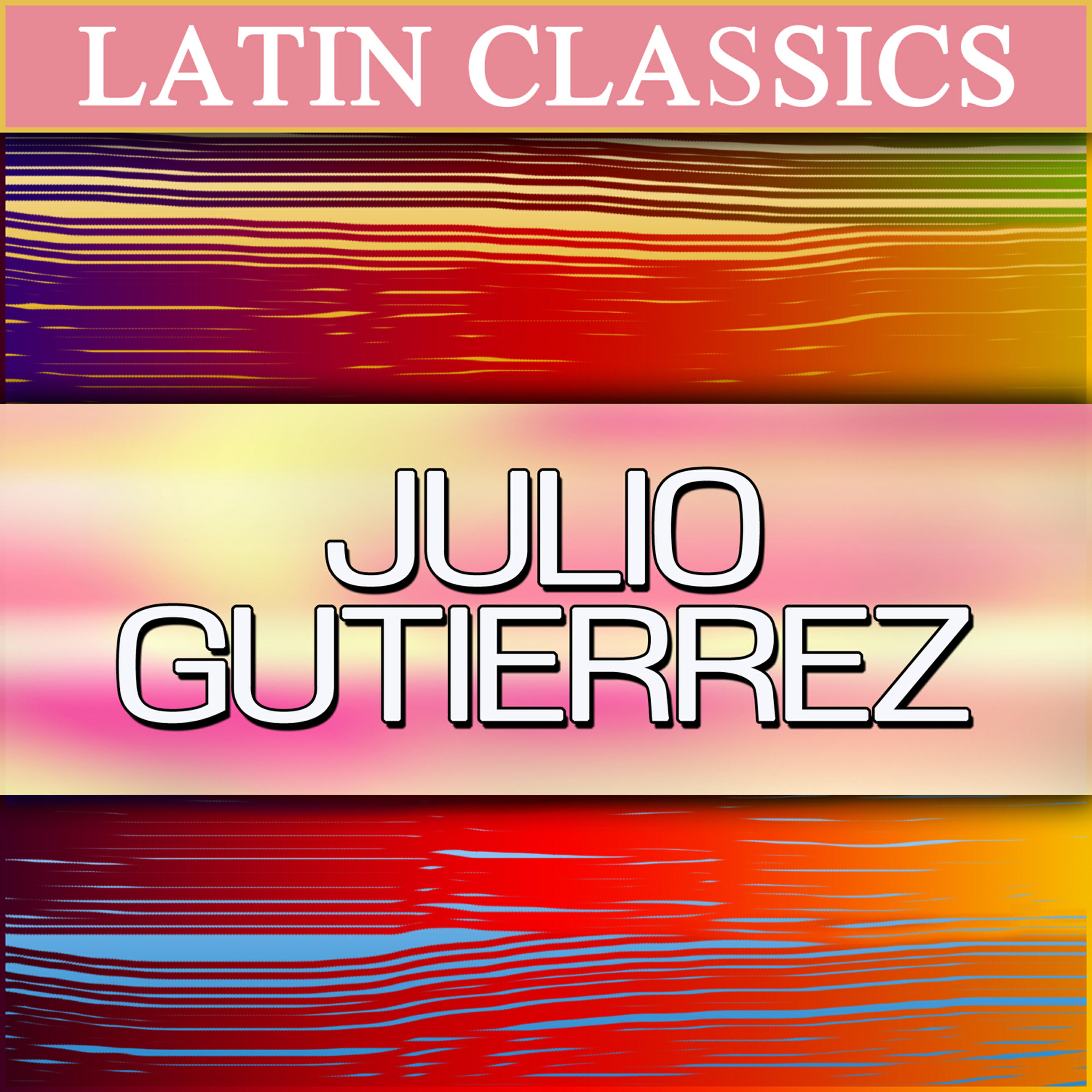 Релиз Latin Classics - Julio Gutierrez