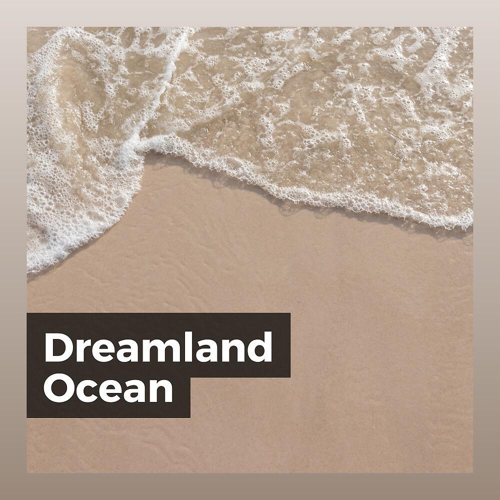 Релиз Dreamland Ocean