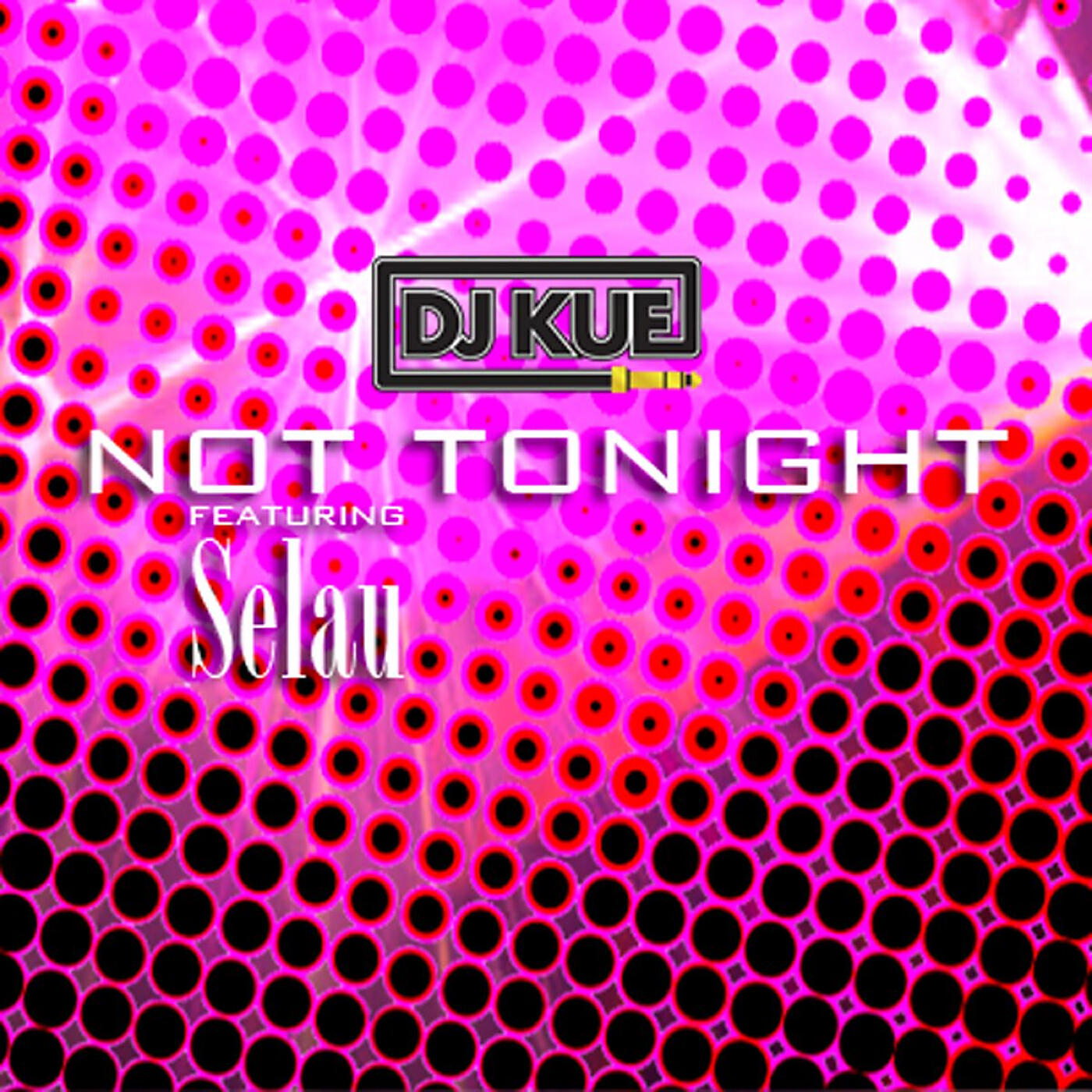 Релиз Not Tonight (feat. Selau)