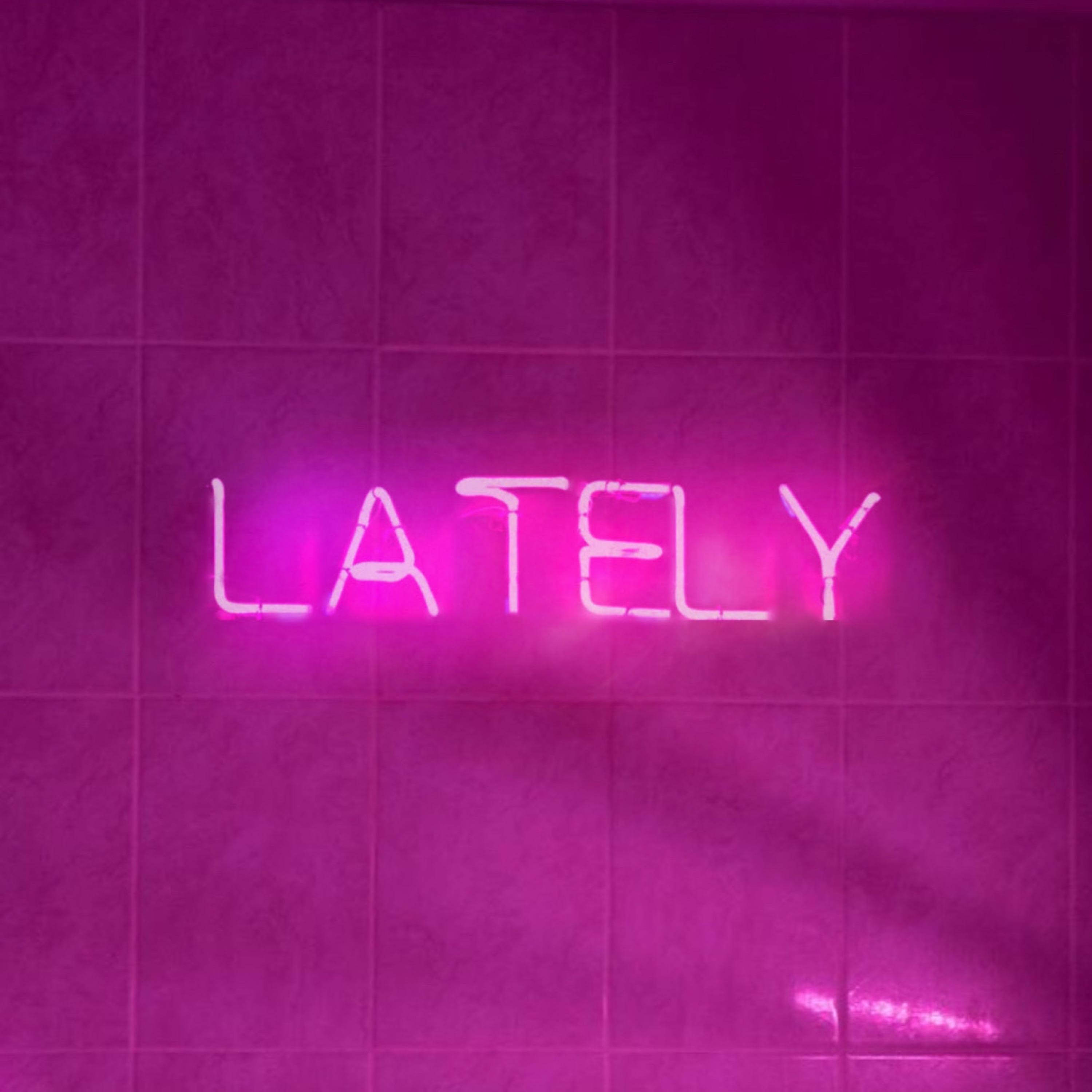 Релиз Lately