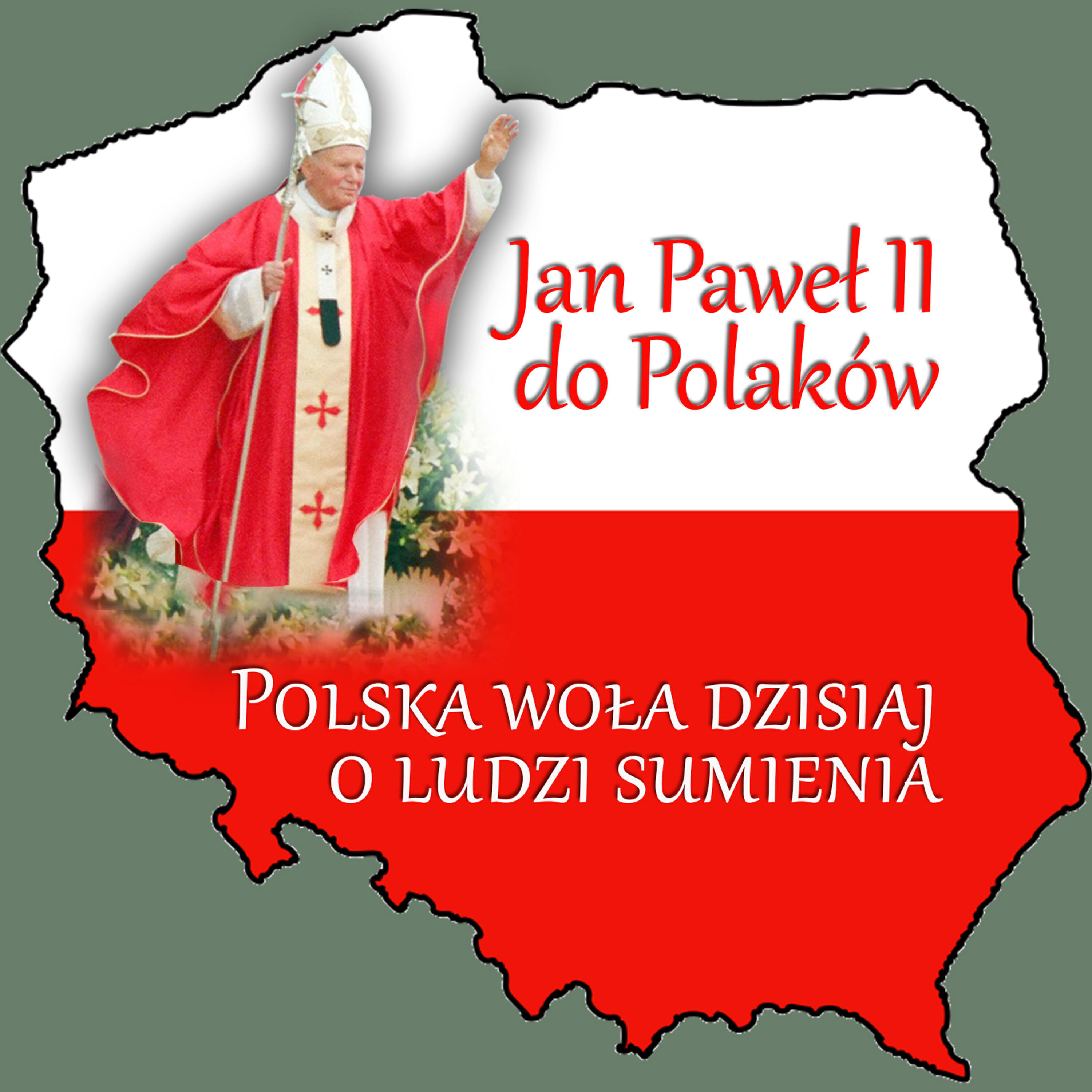 Релиз Jan Pawel II do Polaków Polska Wola Dzisiaj o Ludzi Sumienia