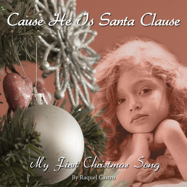 Трек Cause He Is Santa Clause-My First Christmas Song