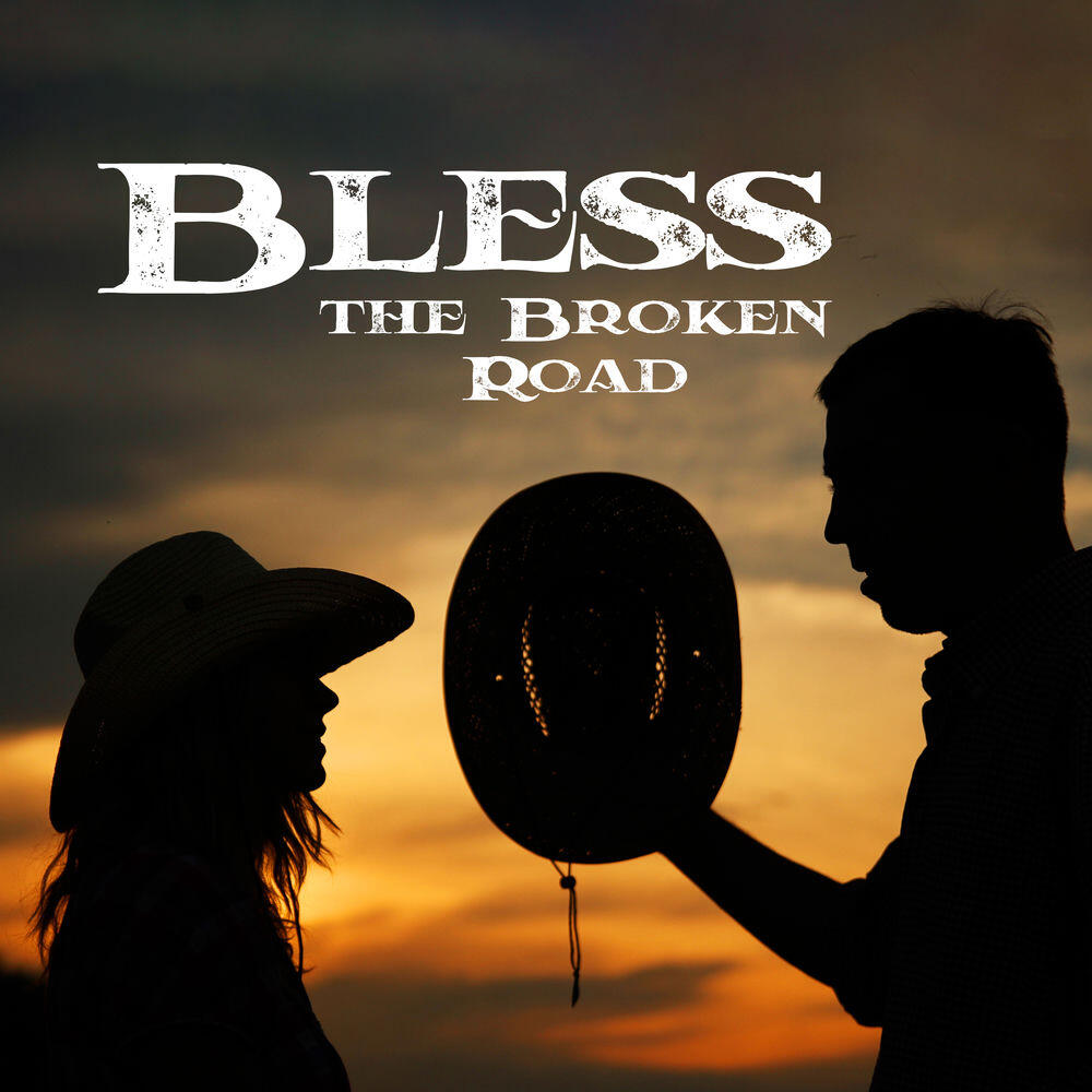 Релиз Bless the Broken Road: Best Emotional and Romantic Country Music