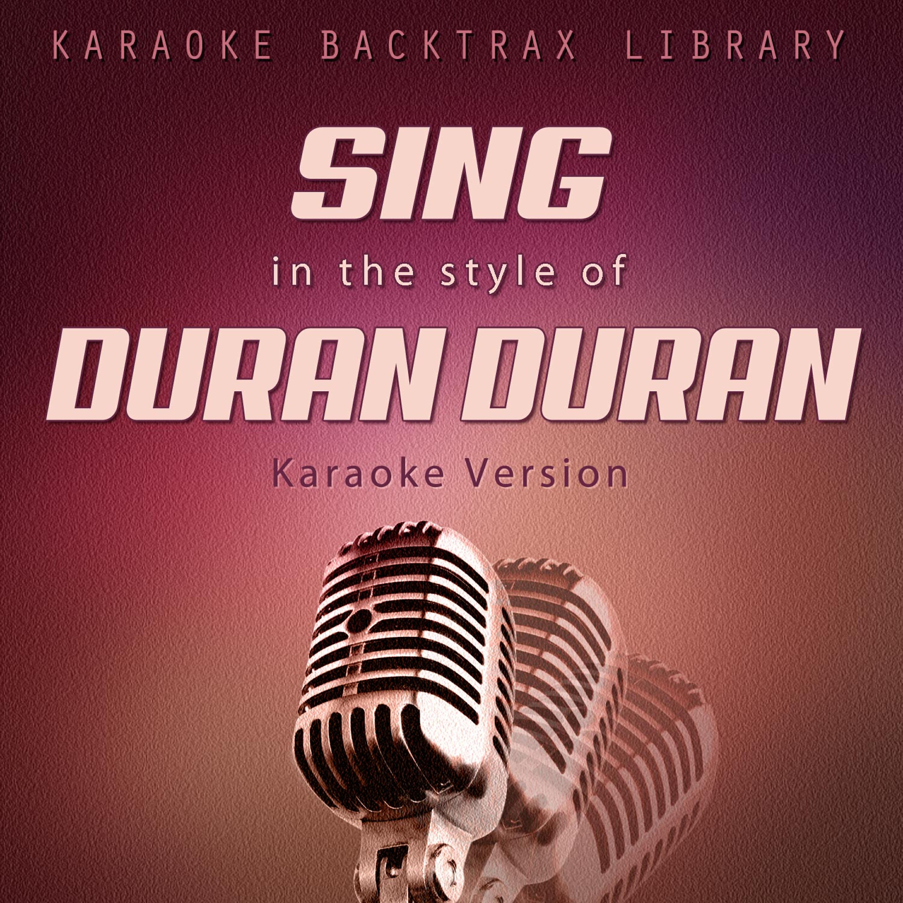 Релиз Sing in the Style of Duran Duran (Karaoke Version)