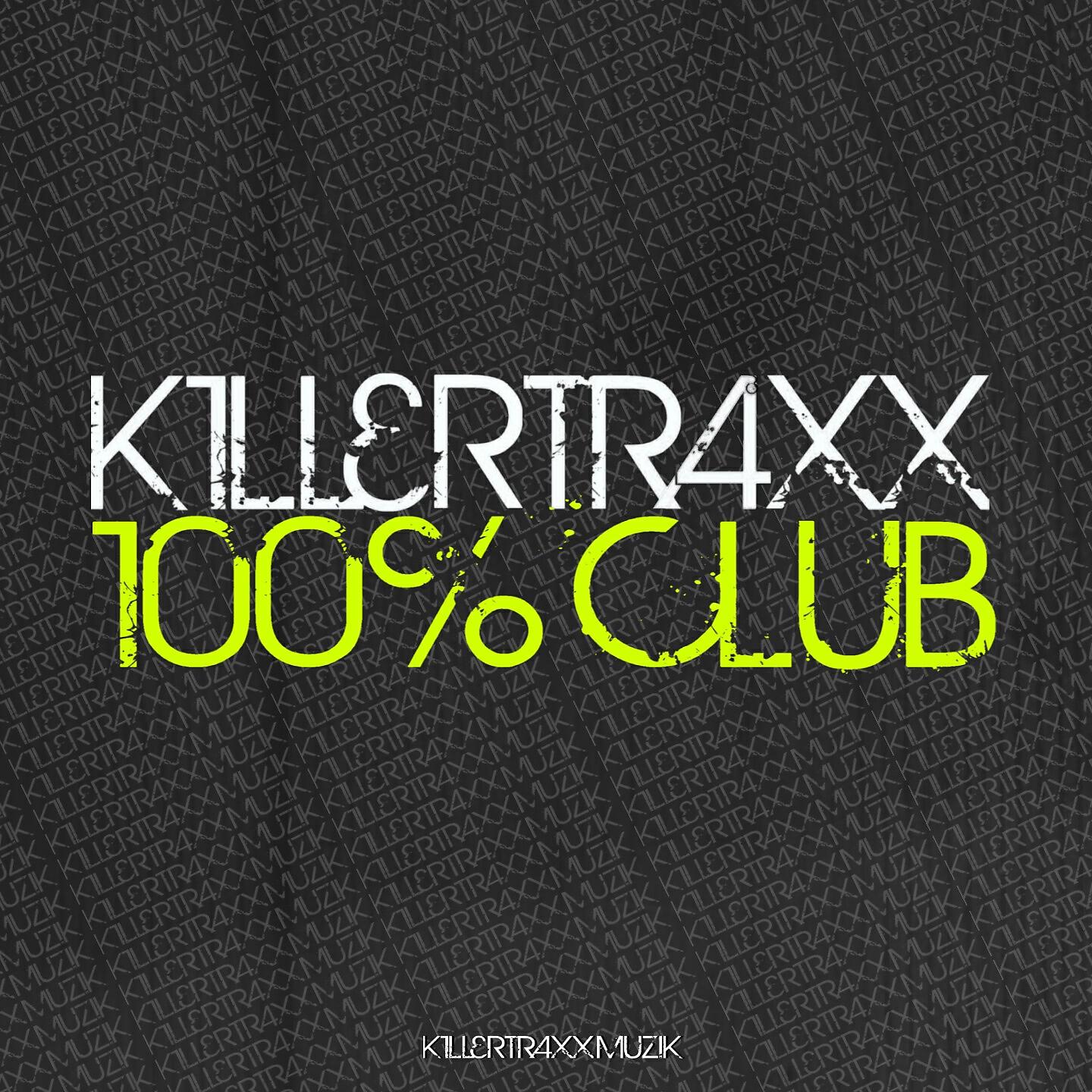 Релиз Killertraxx 100% Club