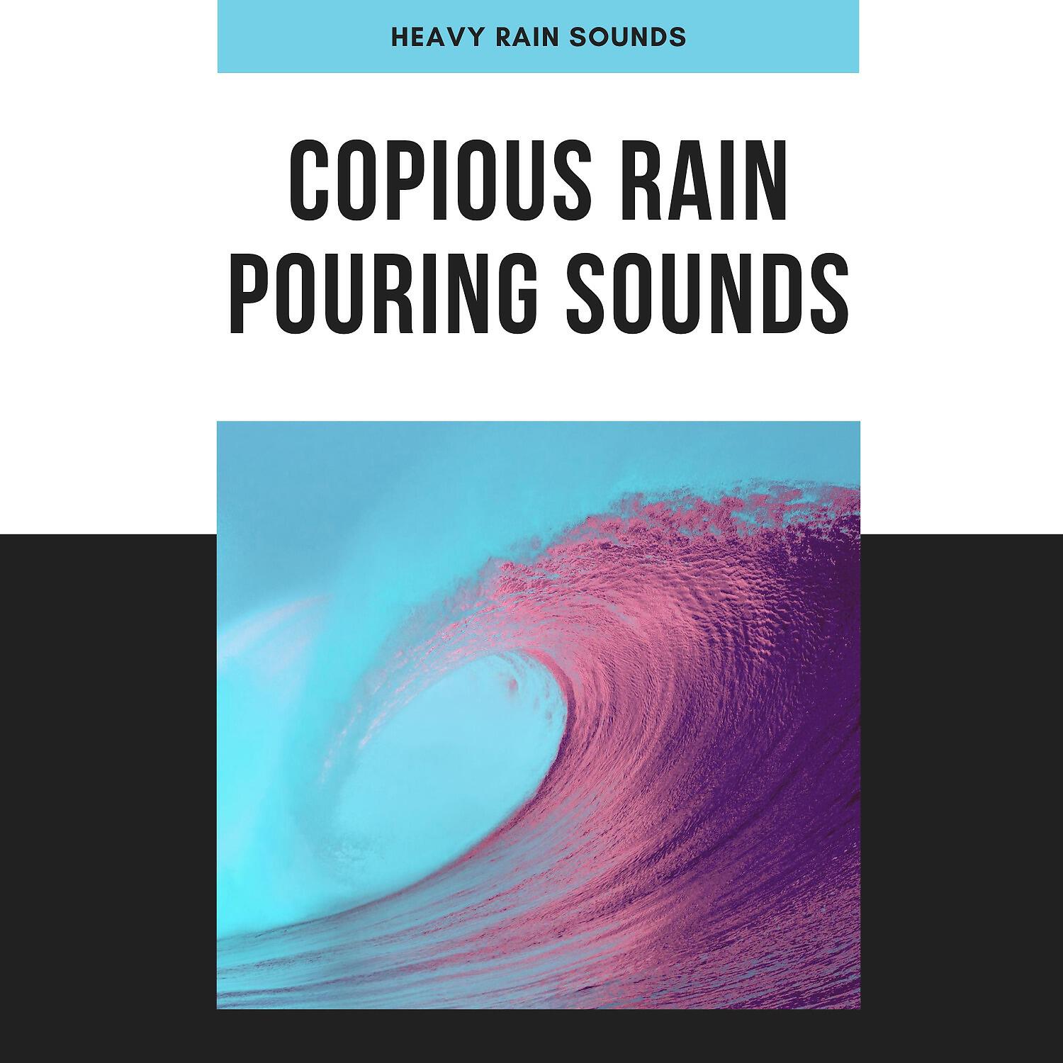 Релиз Copious Rain Pouring Sounds