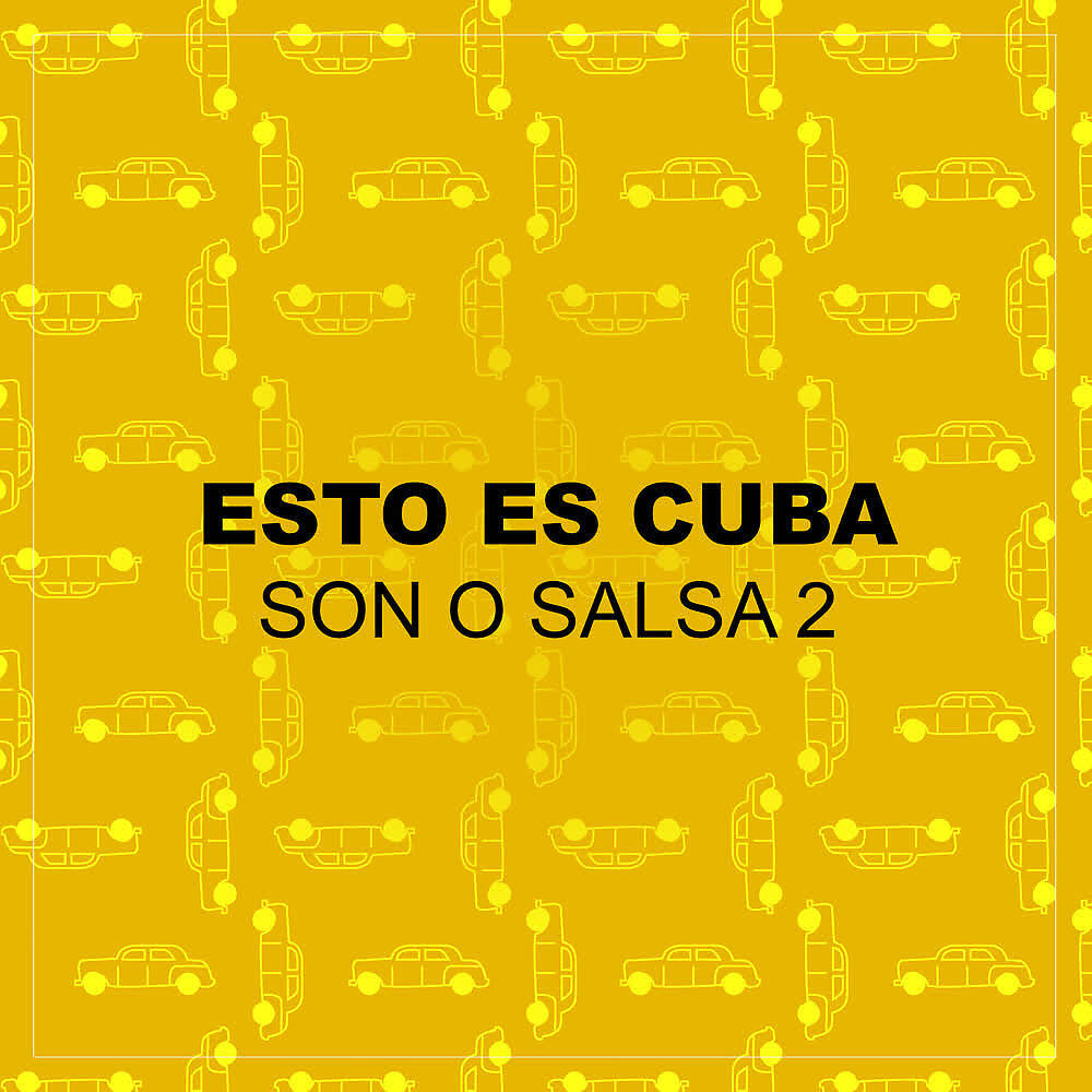 Релиз Esto Es Cuba: Son o Salsa (Vol. 2)