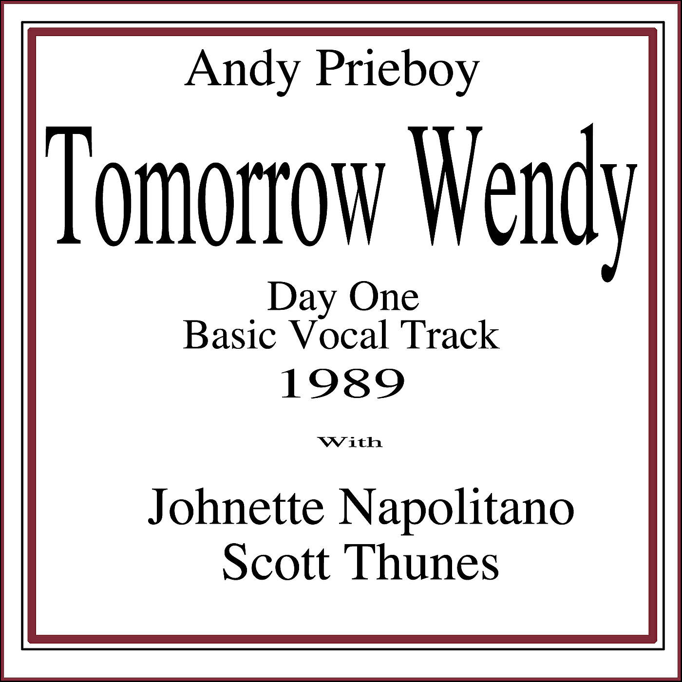 Релиз Tomorrow Wendy (Day One Basic Vocal Track 1989) [feat. Johnette Napolitano & Scott Thunes]