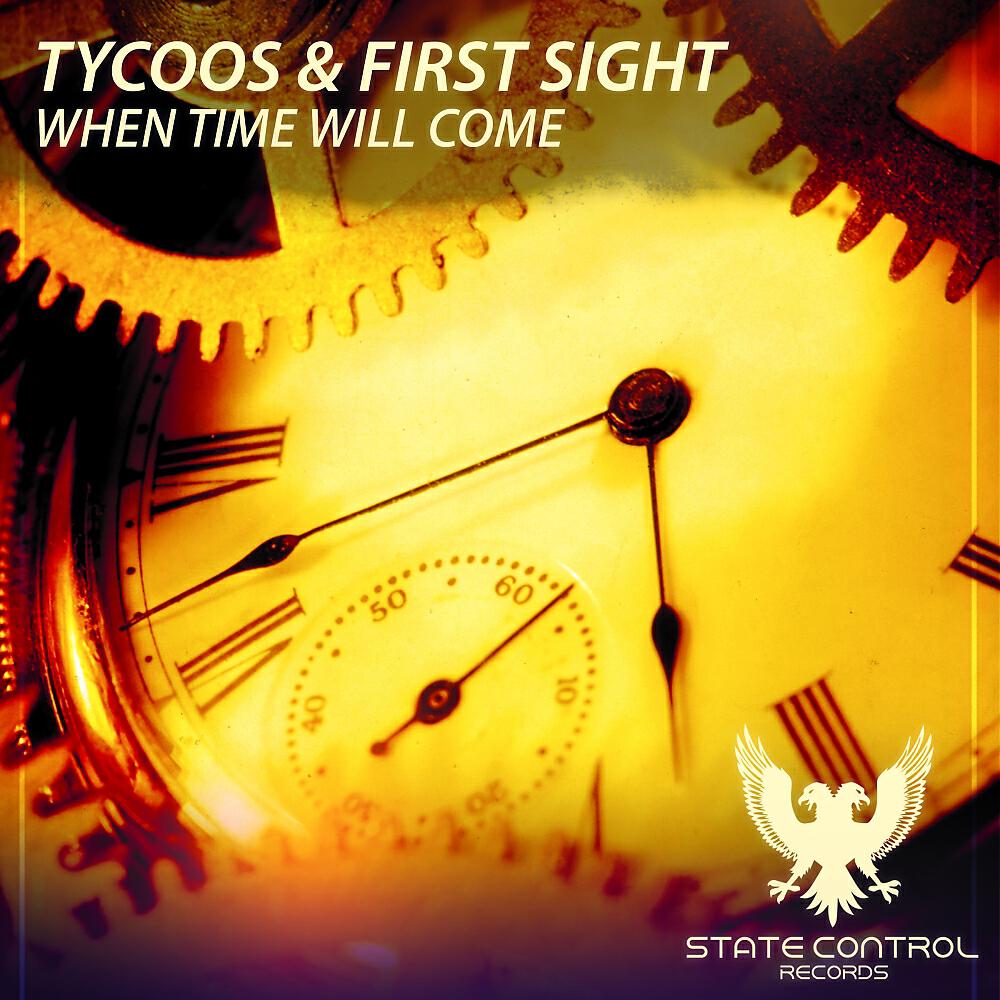 Скачать песню Tycoos, First Sight - When Time Will Come бесплатно в MP3 для Android и iOS