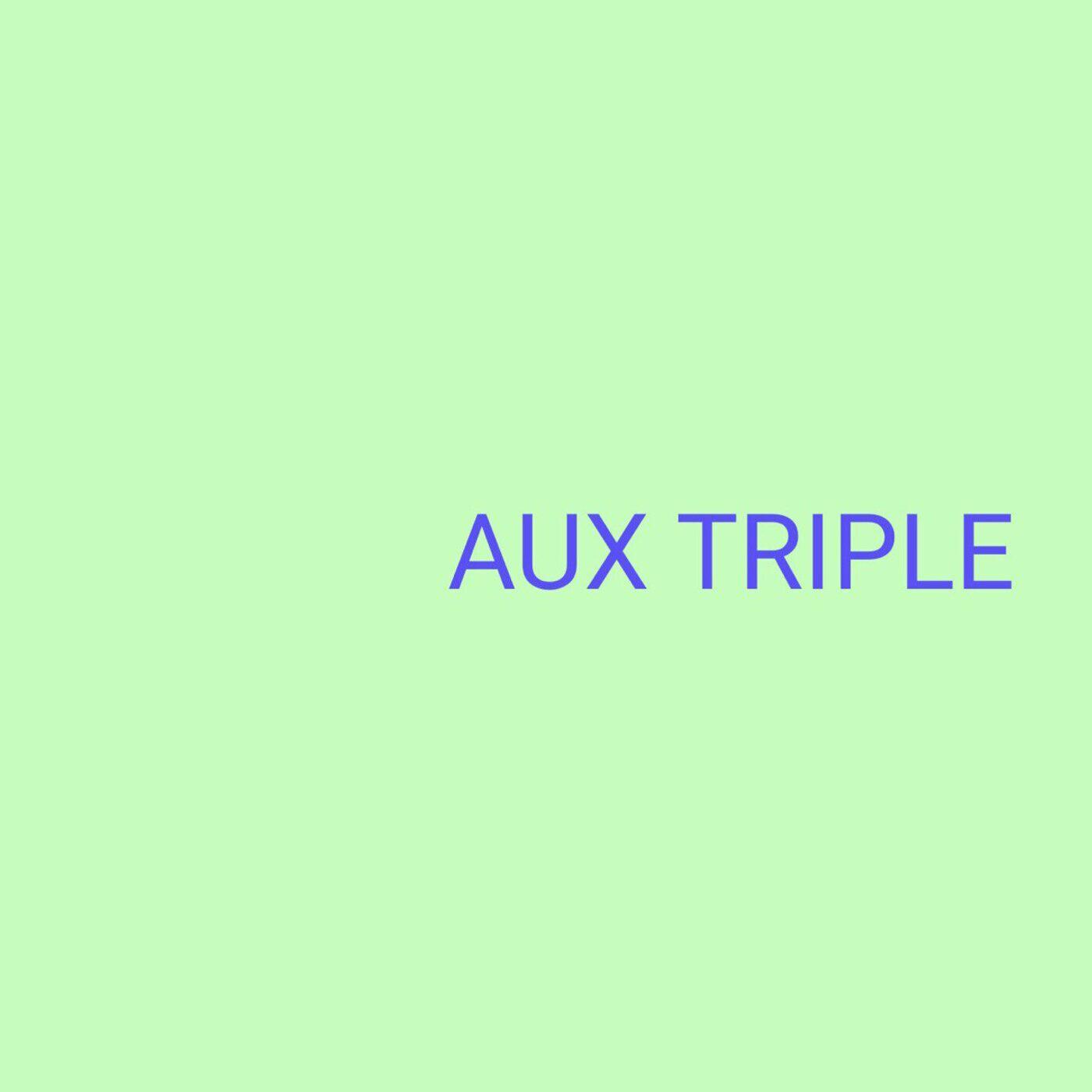 AUX - TRIPLE