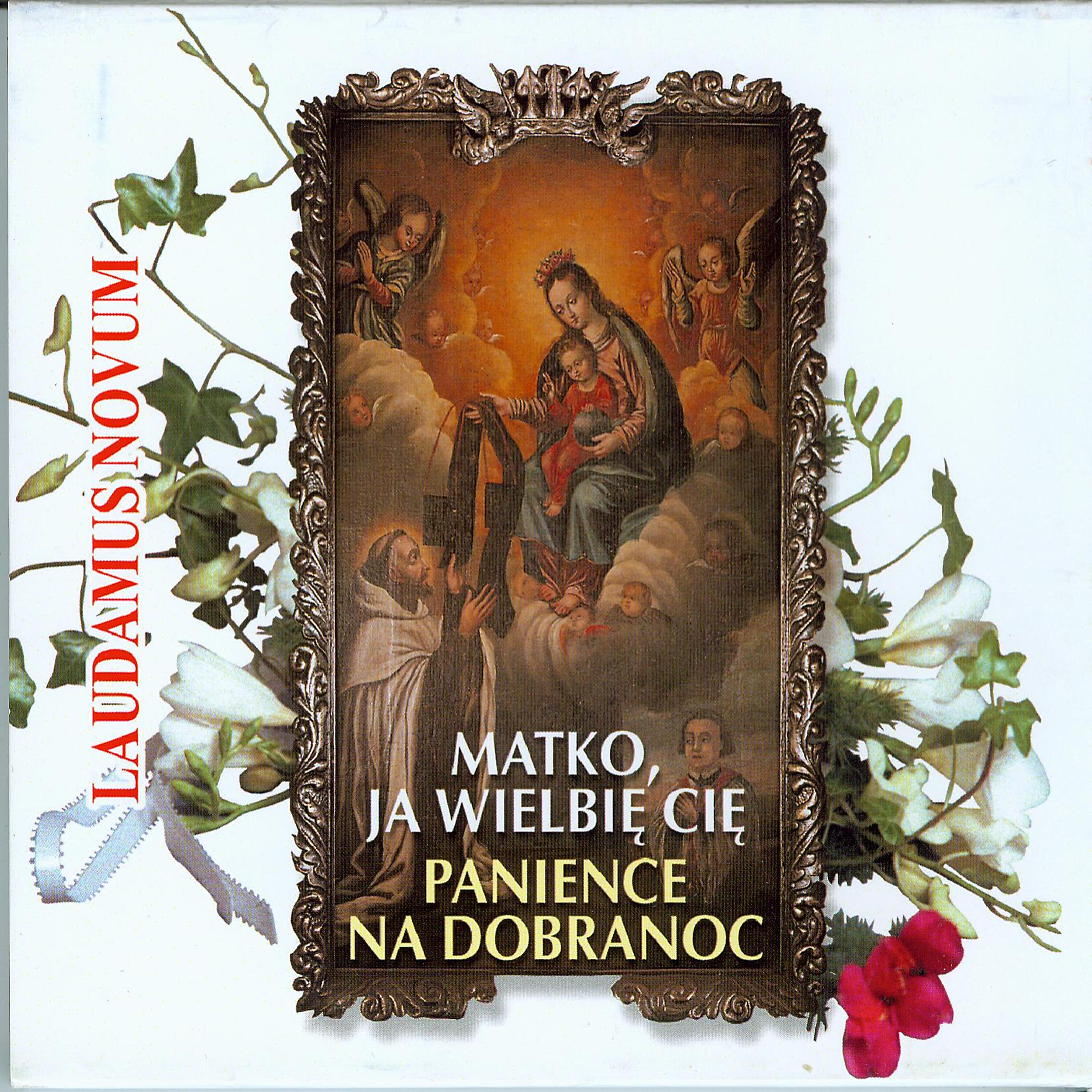 Релиз Matko, Ja Wielbie Cie Panience Na Dobranoc Laudamus Novum