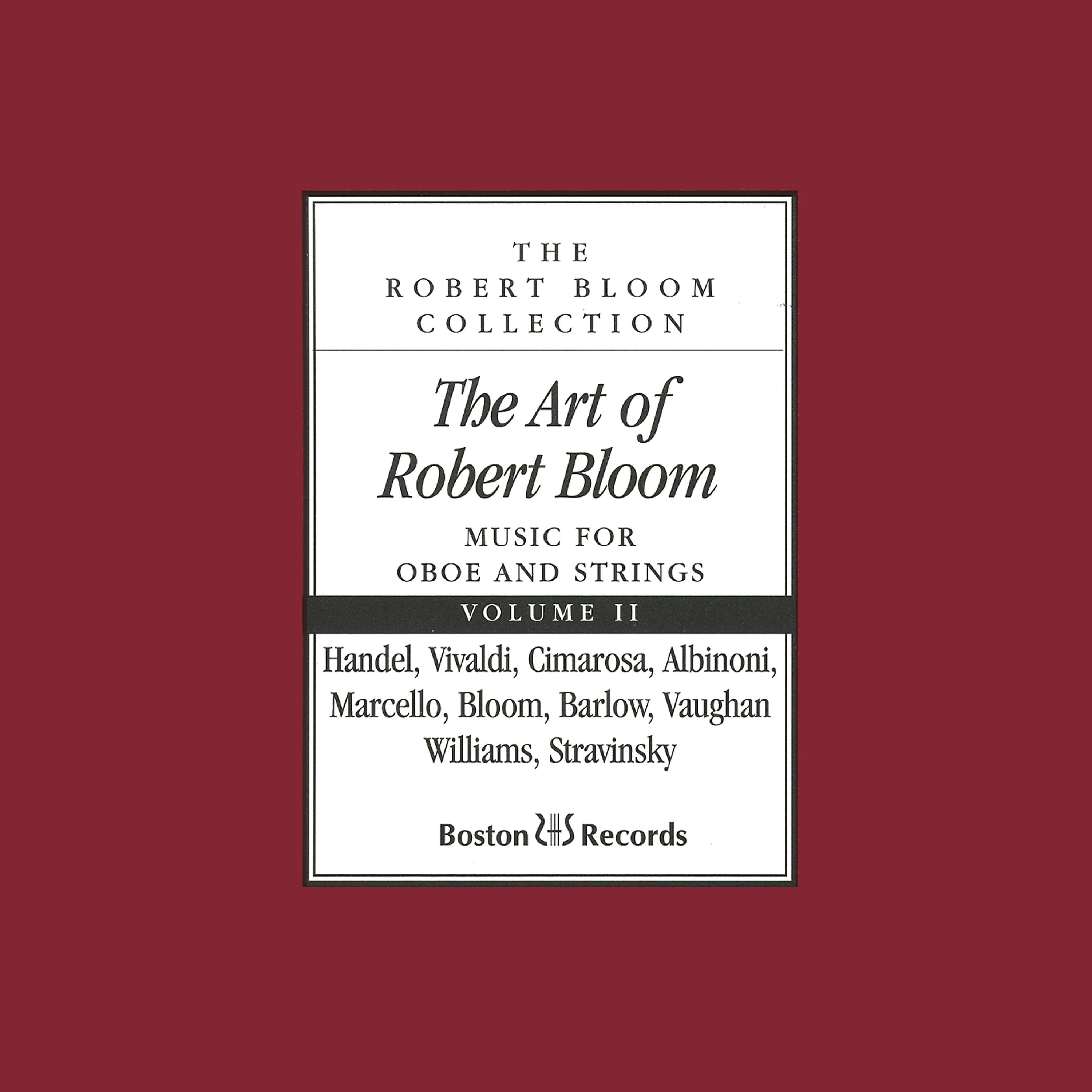 Релиз The Art of Robert Bloom: Music for Oboe and Strings, Vol. II