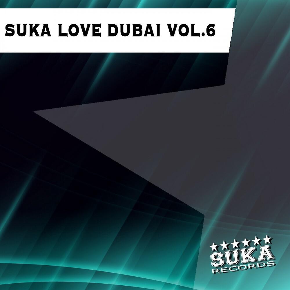 Релиз Suka Love Dubai, Vol. 6