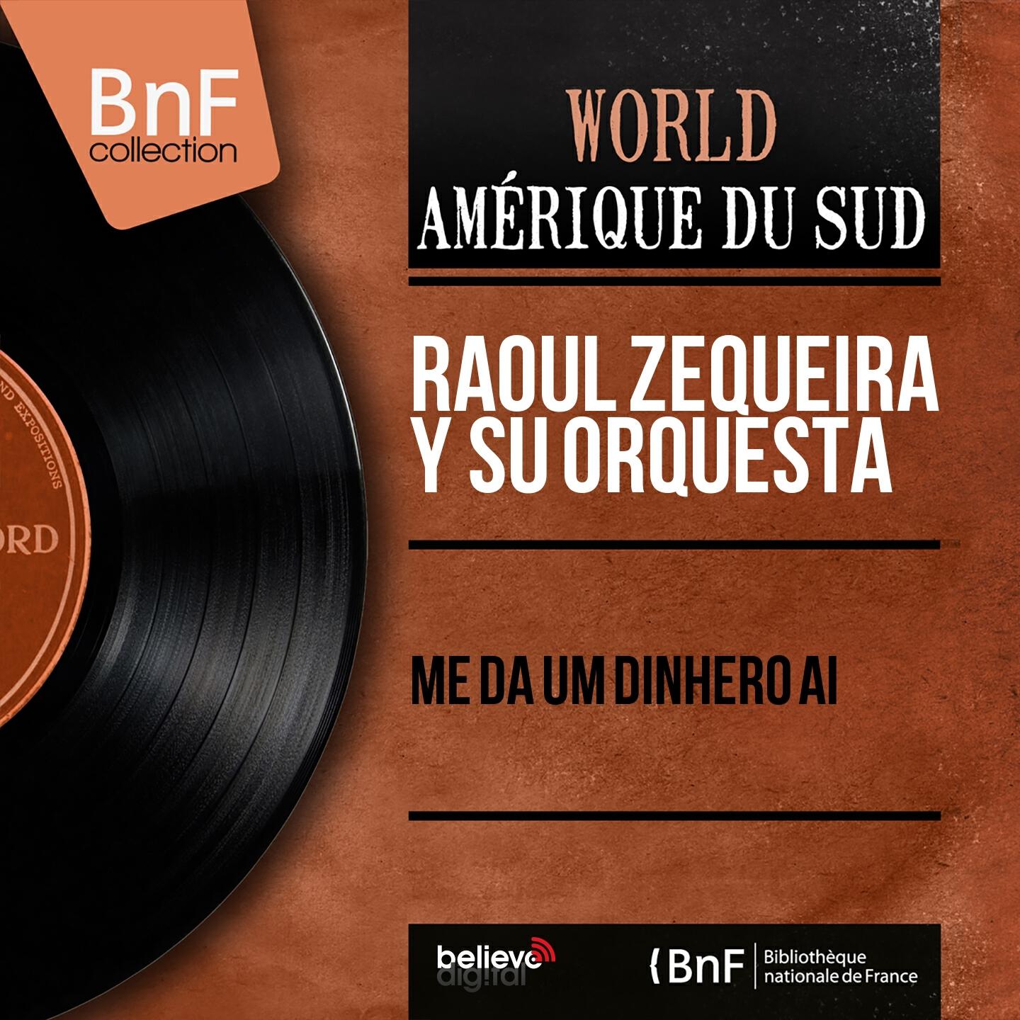 Релиз Me da um Dinhero Ai (Mono Version)