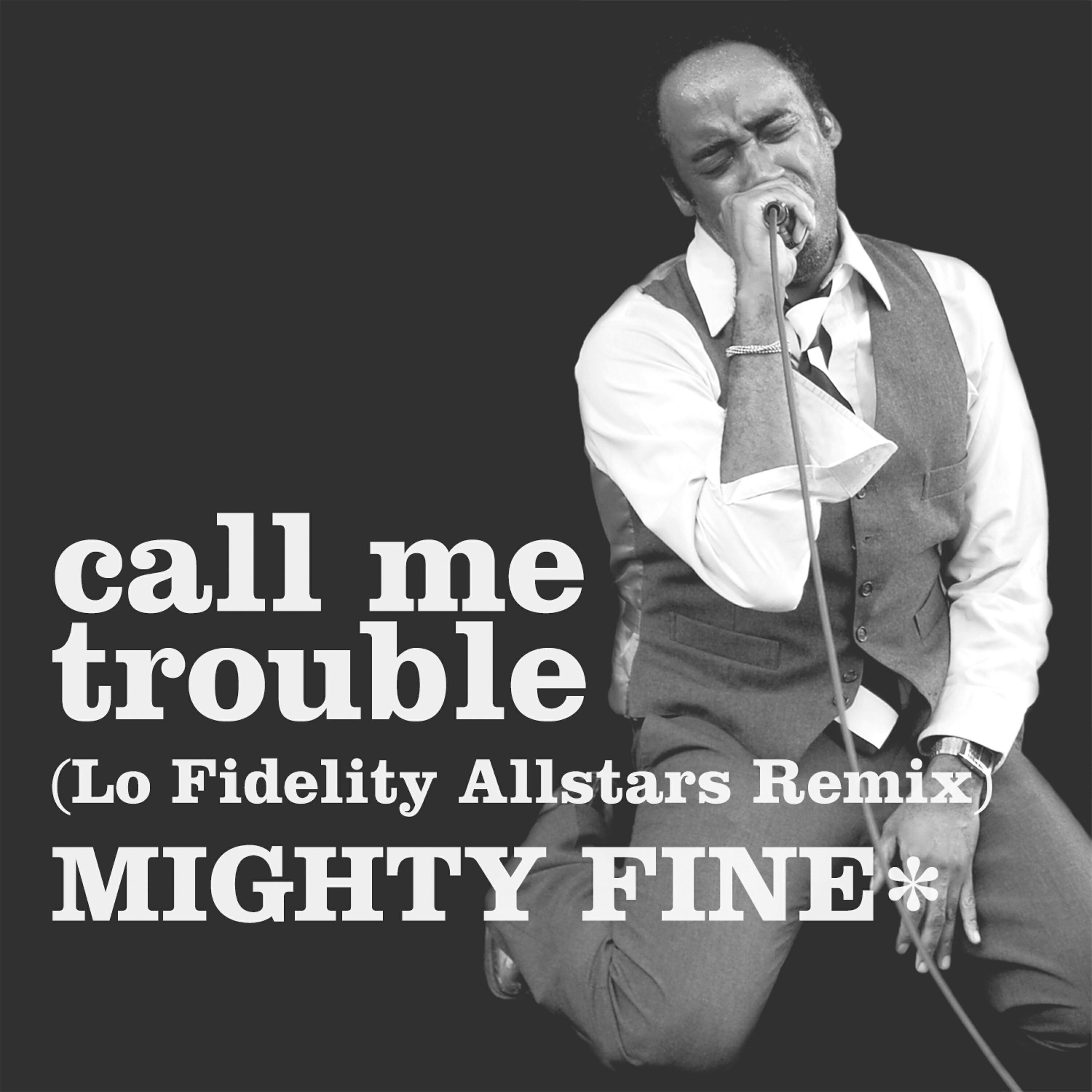 Релиз Call Me Trouble (Lo - Fidelity Allstars Remix)