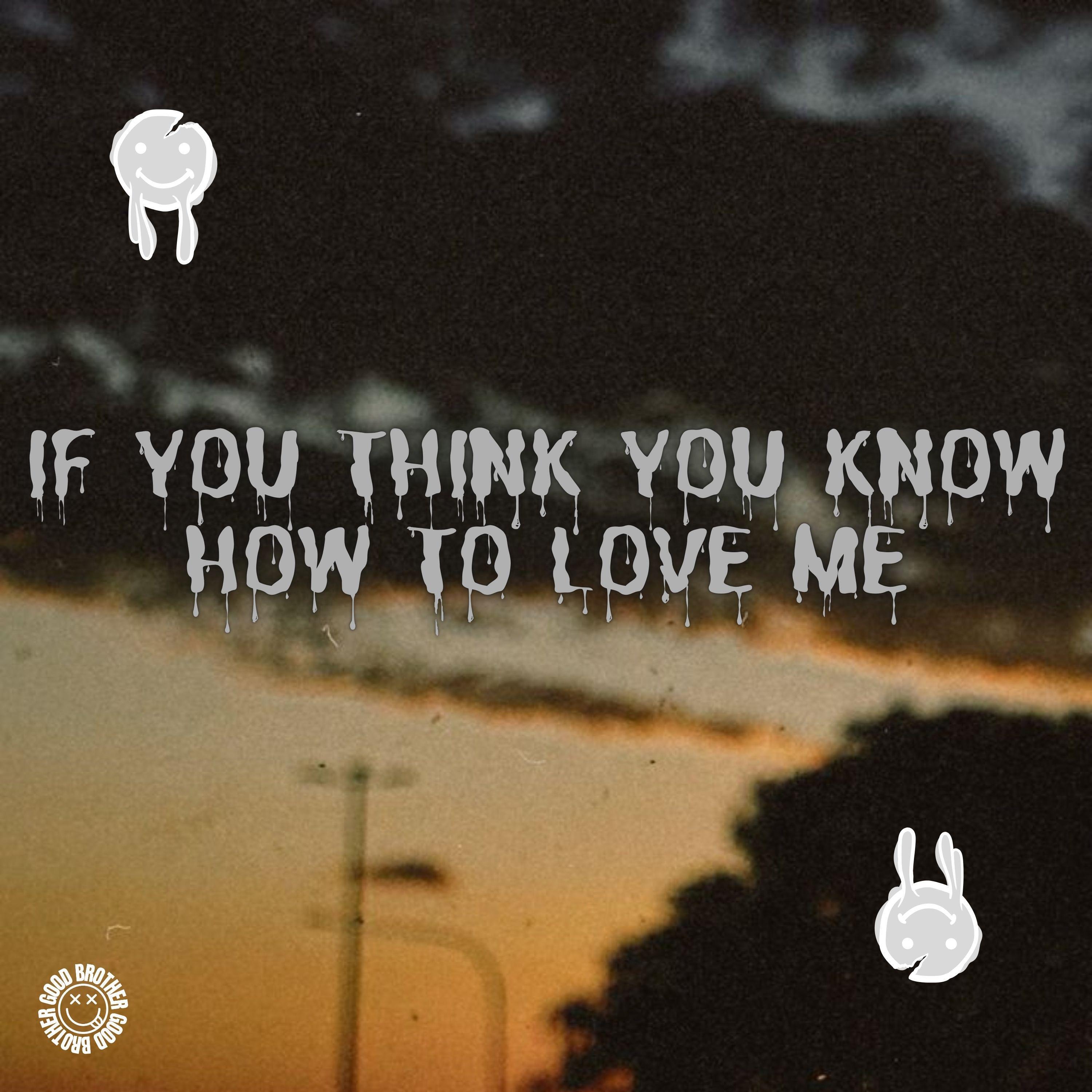 Релиз If You Think You Know How to Love Me (House)