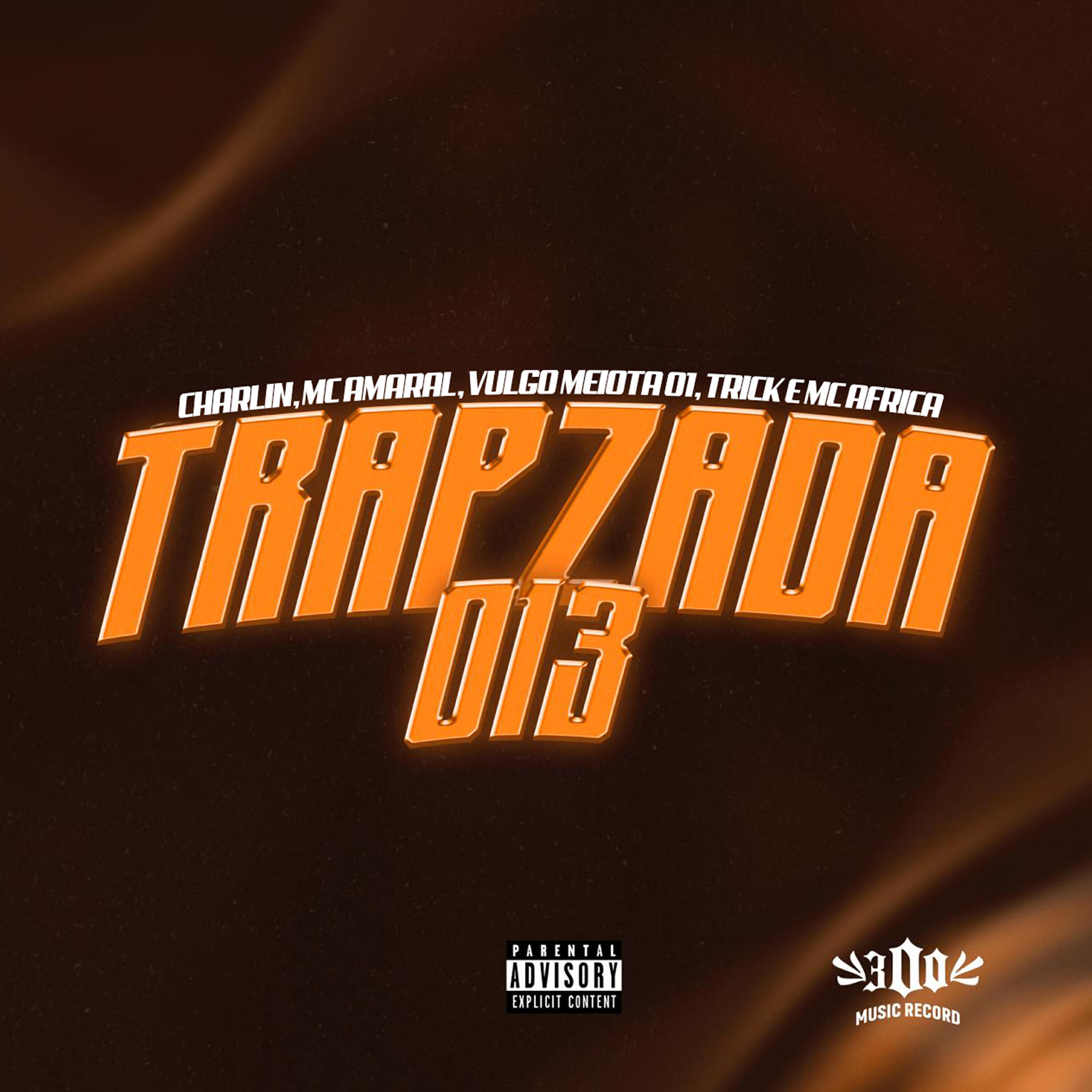Скачать песню MC Amaral, Mc Africa, Trick, Vulgo Meiota 01, Charlin - Trapzada 013 бесплатно в MP3 для Android и iOS