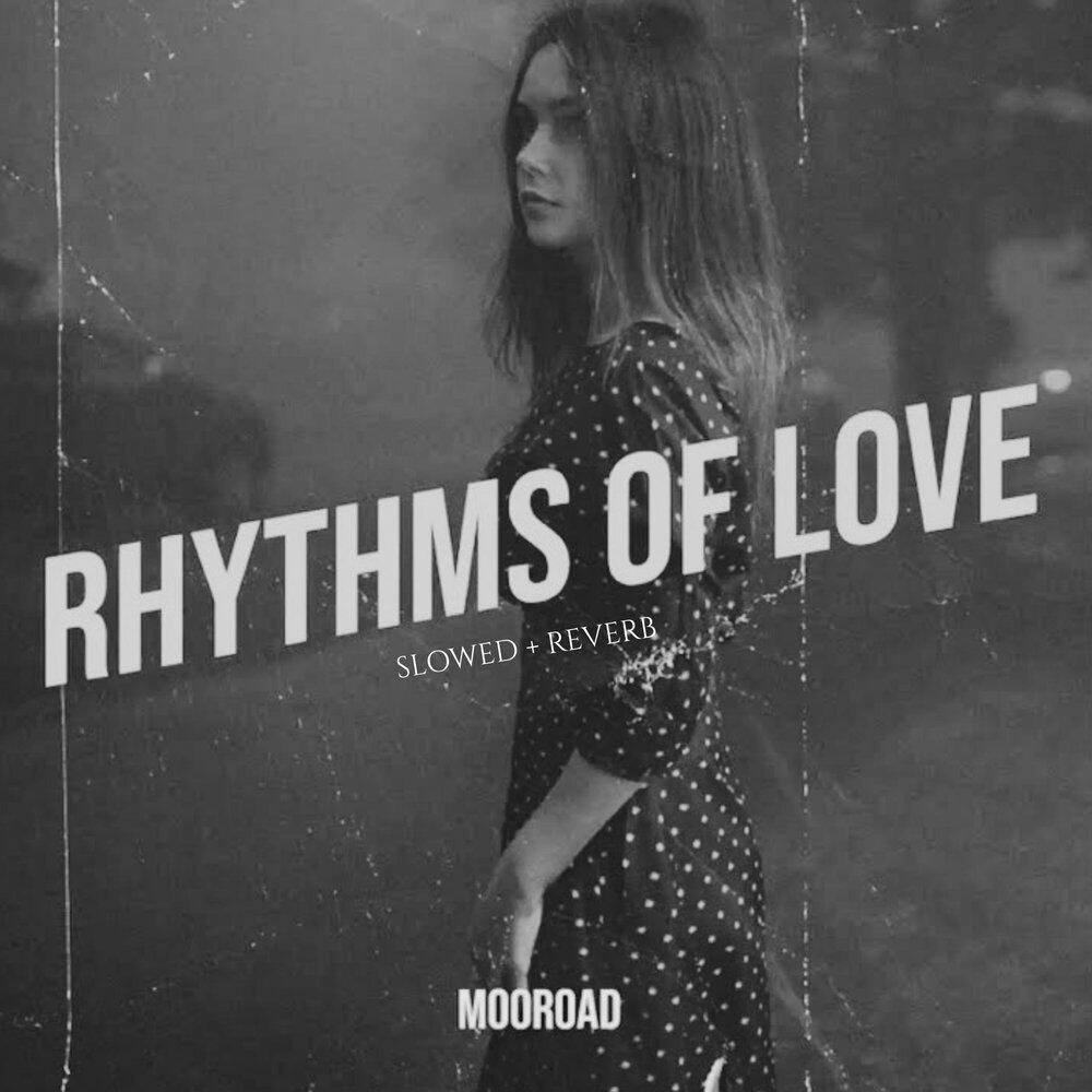 Релиз Rhythms of Love (Slowed + Reverb)