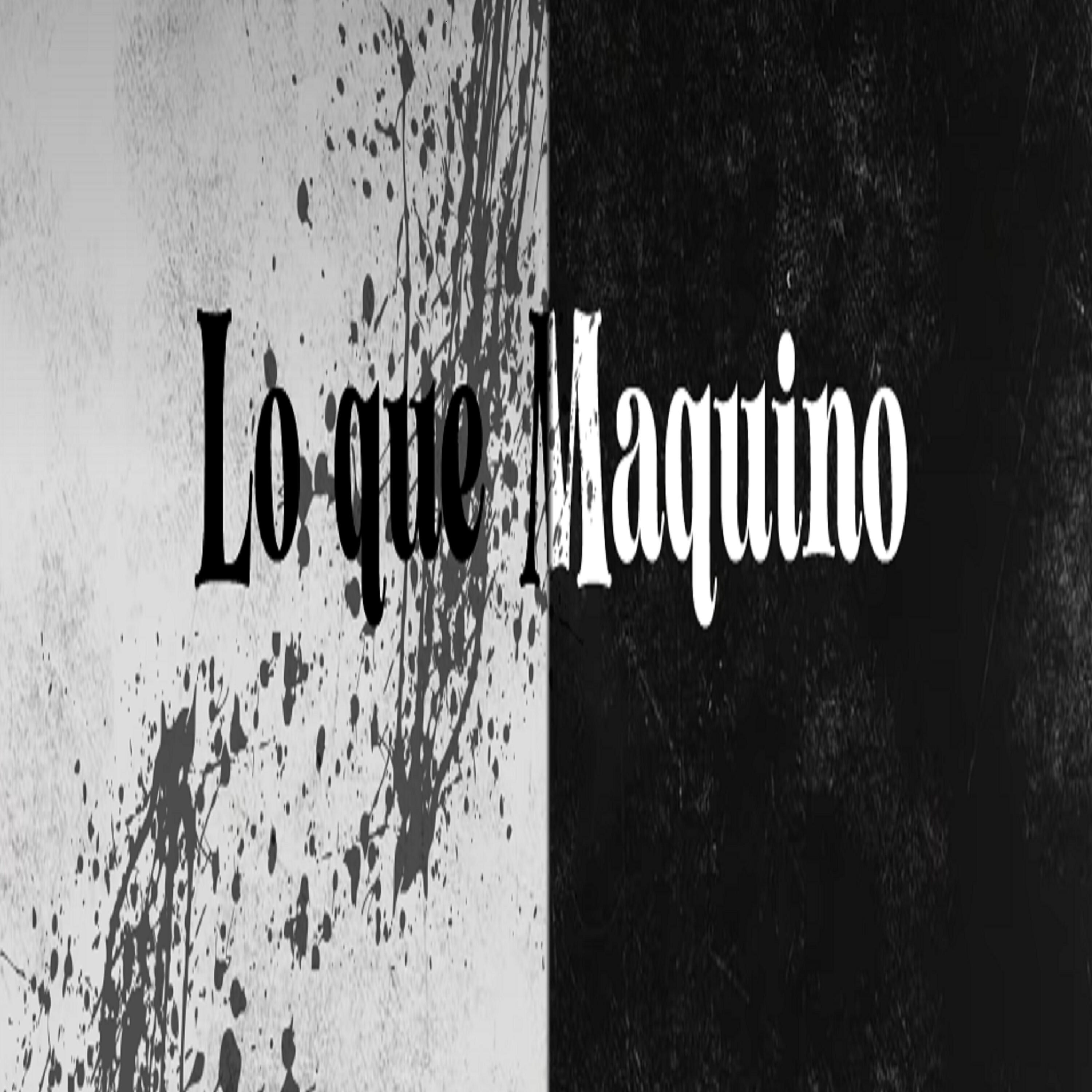 Релиз Lo Que Maquino (feat. Lil Grego, Mr Jam Mc, Black 27, Mesy Omy)