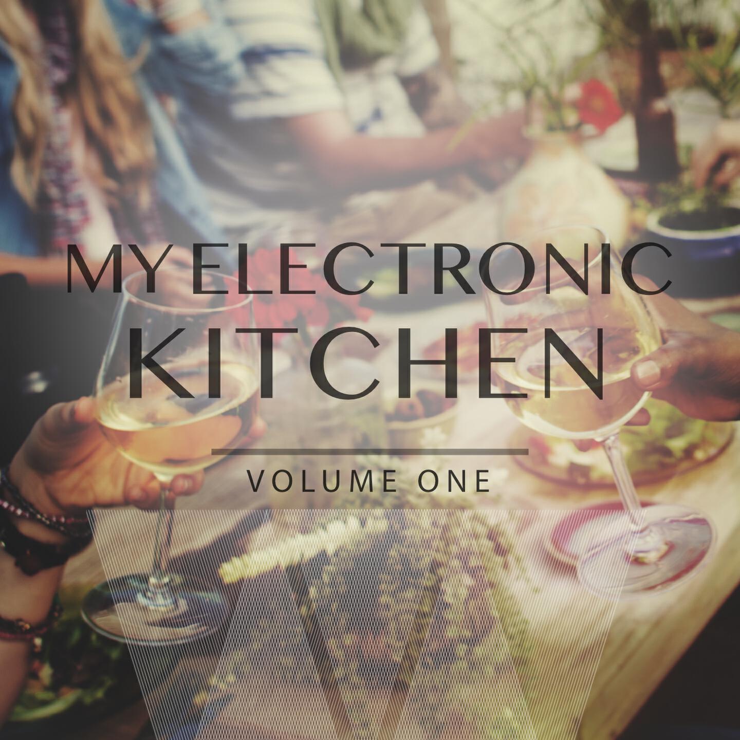 Релиз My Electronic Kitchen, Vol. 1 (Finest Selection Of Calm Electronic Music)