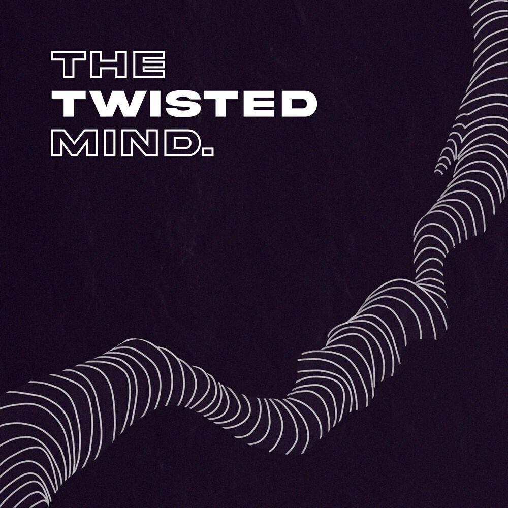 TWISTED.