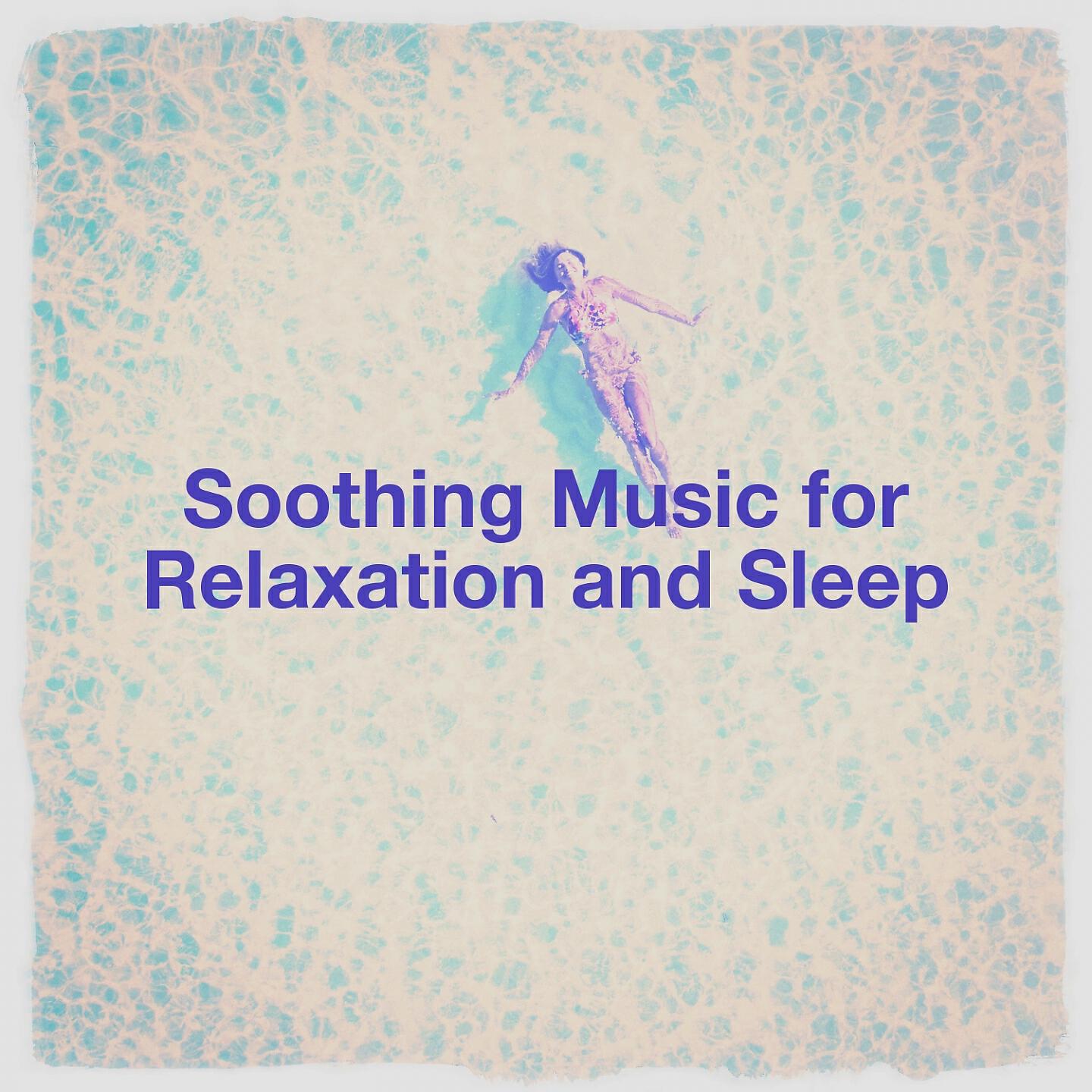 Релиз Soothing Music for Relaxation and Sleep