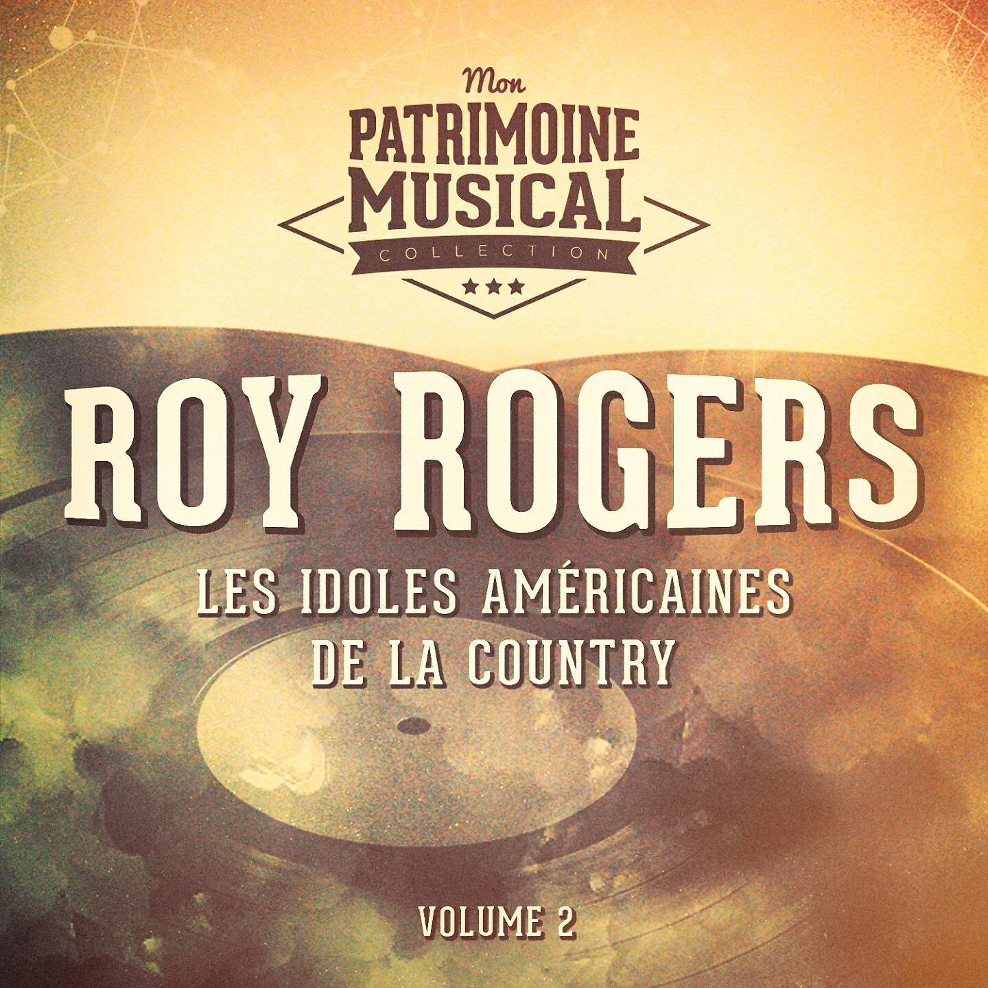 Релиз Les idoles américaines de la country : Roy Rogers, Vol. 2