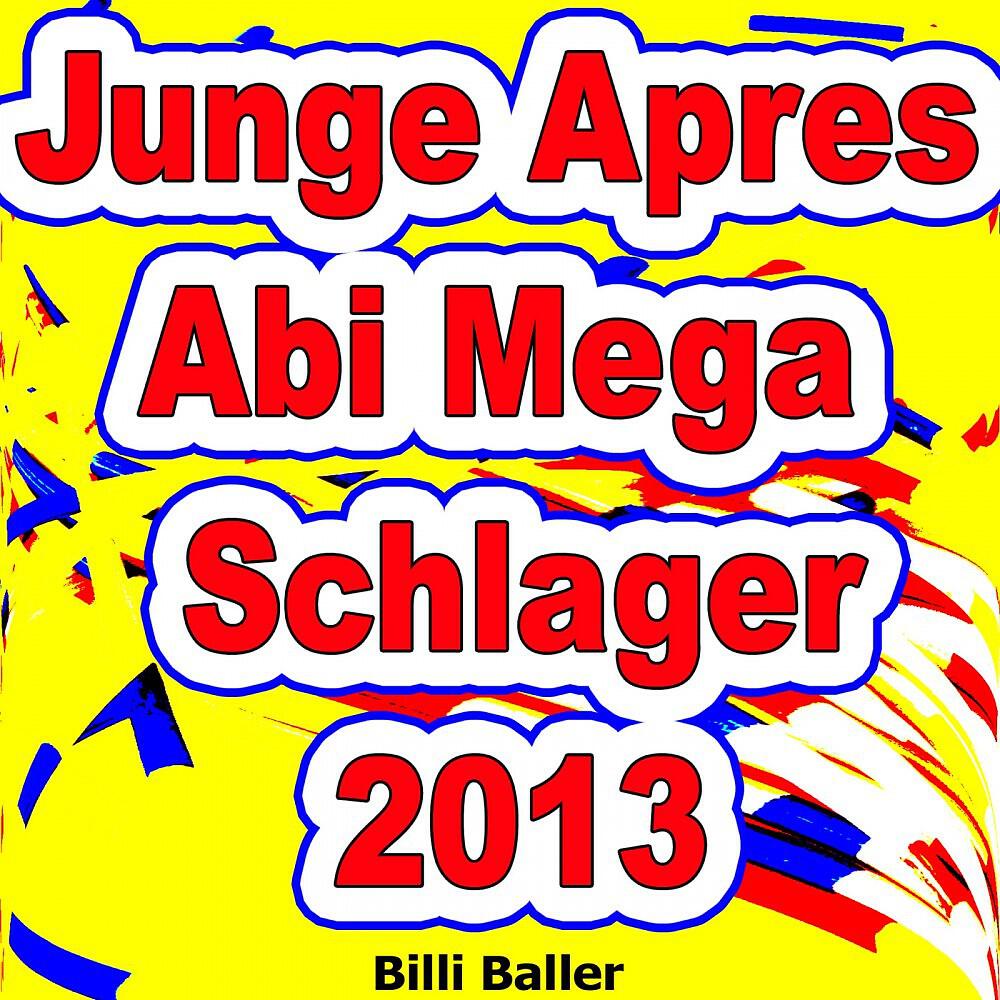 Релиз Junge Après Abi Mega Schlager 2013
