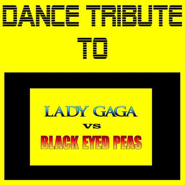 Релиз Dance Tribute to Lady Gaga Vs Black Eyed Peas