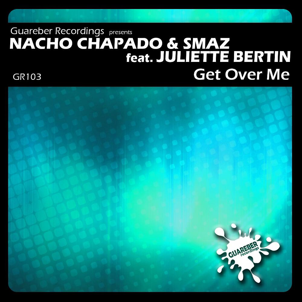 Скачать песню Nacho Chapado, Smaz, Juliette Bertin - Get Over Me (Original Instrumental Mix) бесплатно в MP3 для Android и iOS