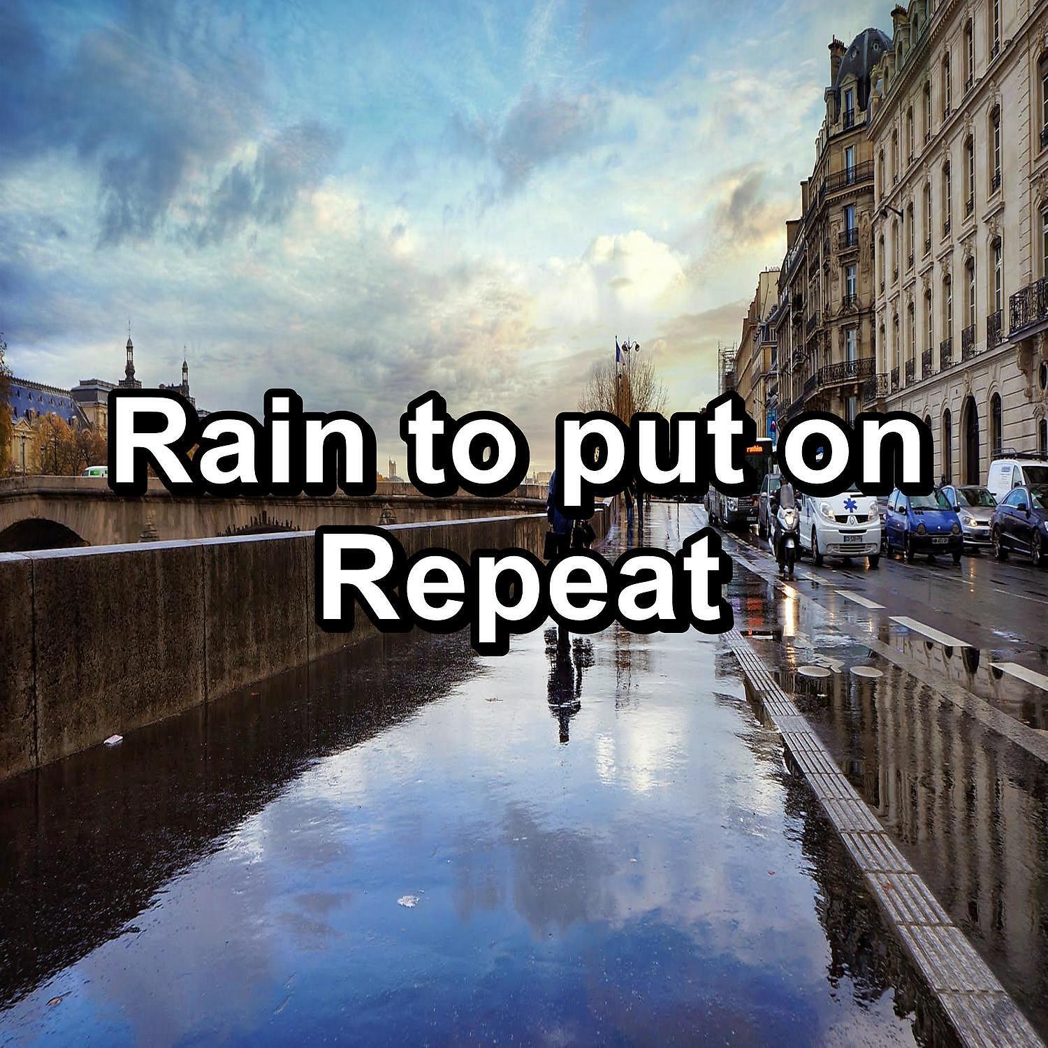Релиз Rain to put on Repeat