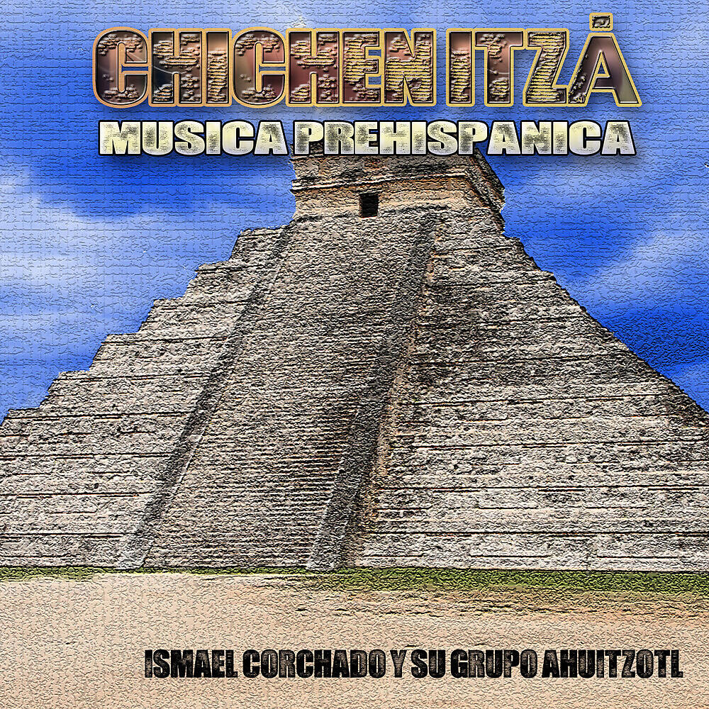 Релиз Chichen Itzá Musica Prehispanica