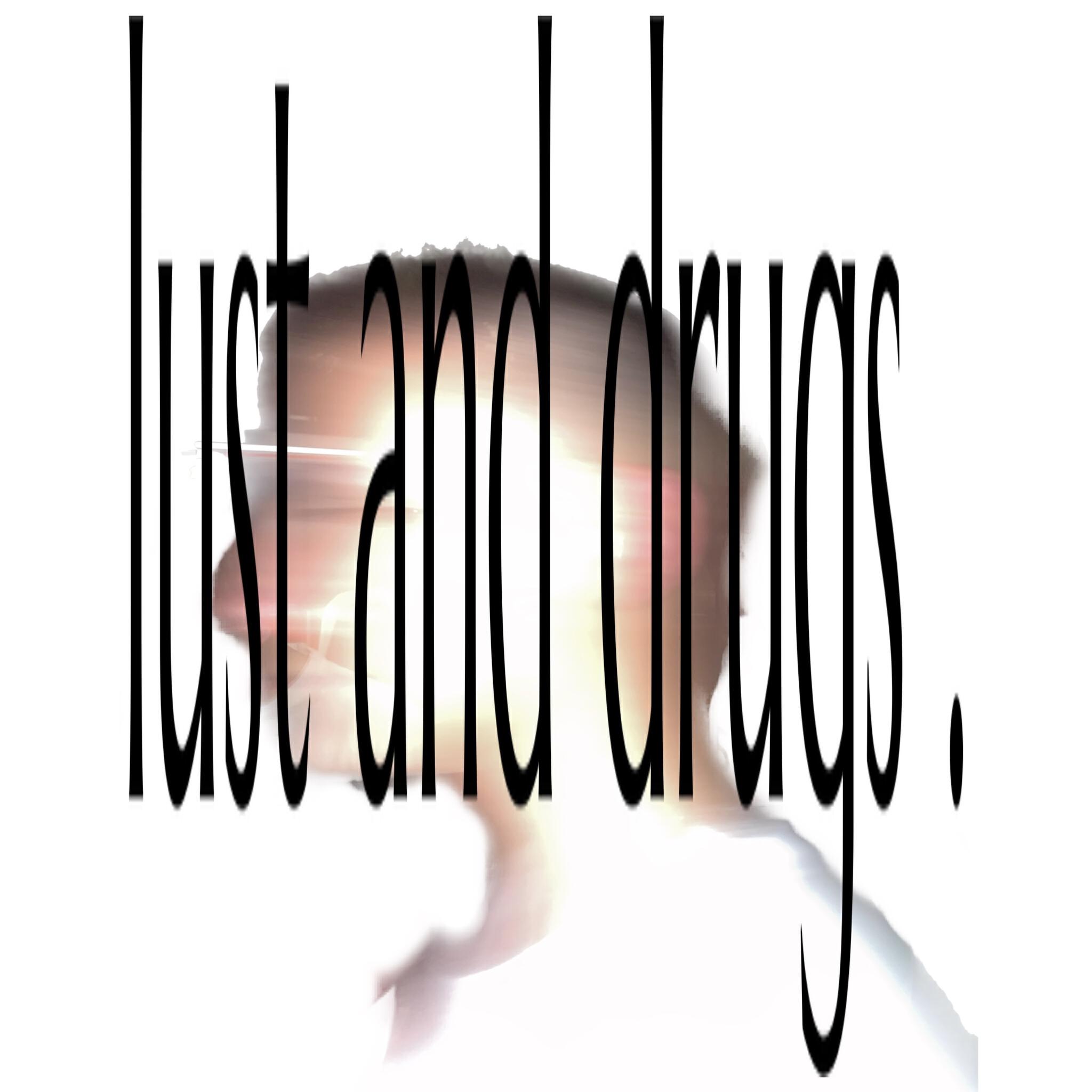 Релиз lust and drugs.